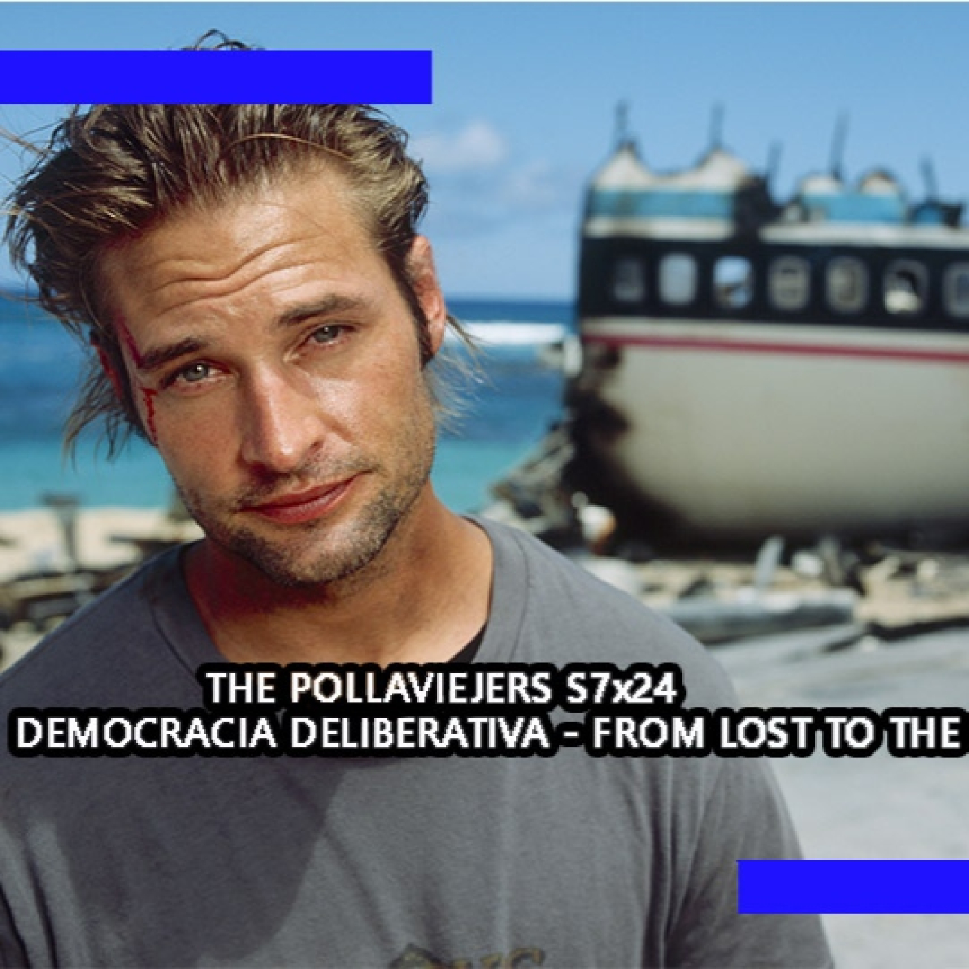 Play THE POLLAVIEJERS S7x24| DEMOCRACIA DELIBERATIVA - FROM LOST TO THE RIVER