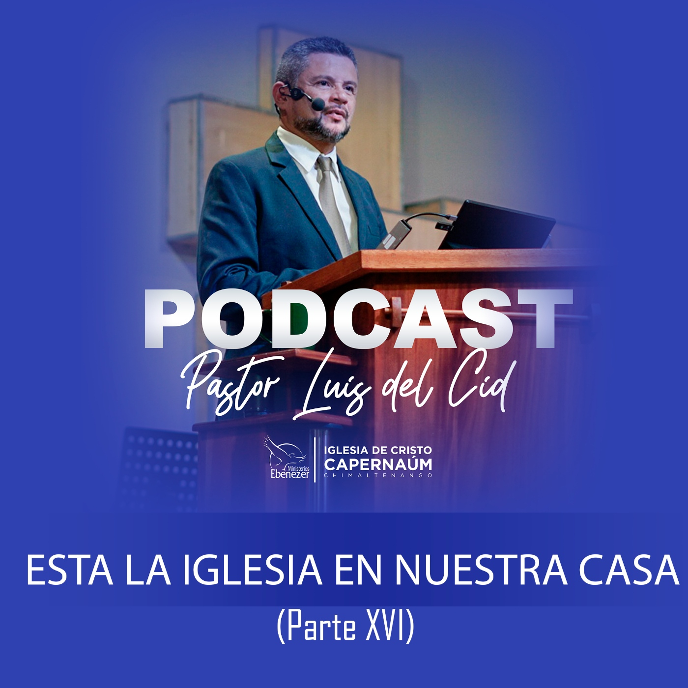 Esta La Iglesia En Nuestra Casa (Parte XVI)