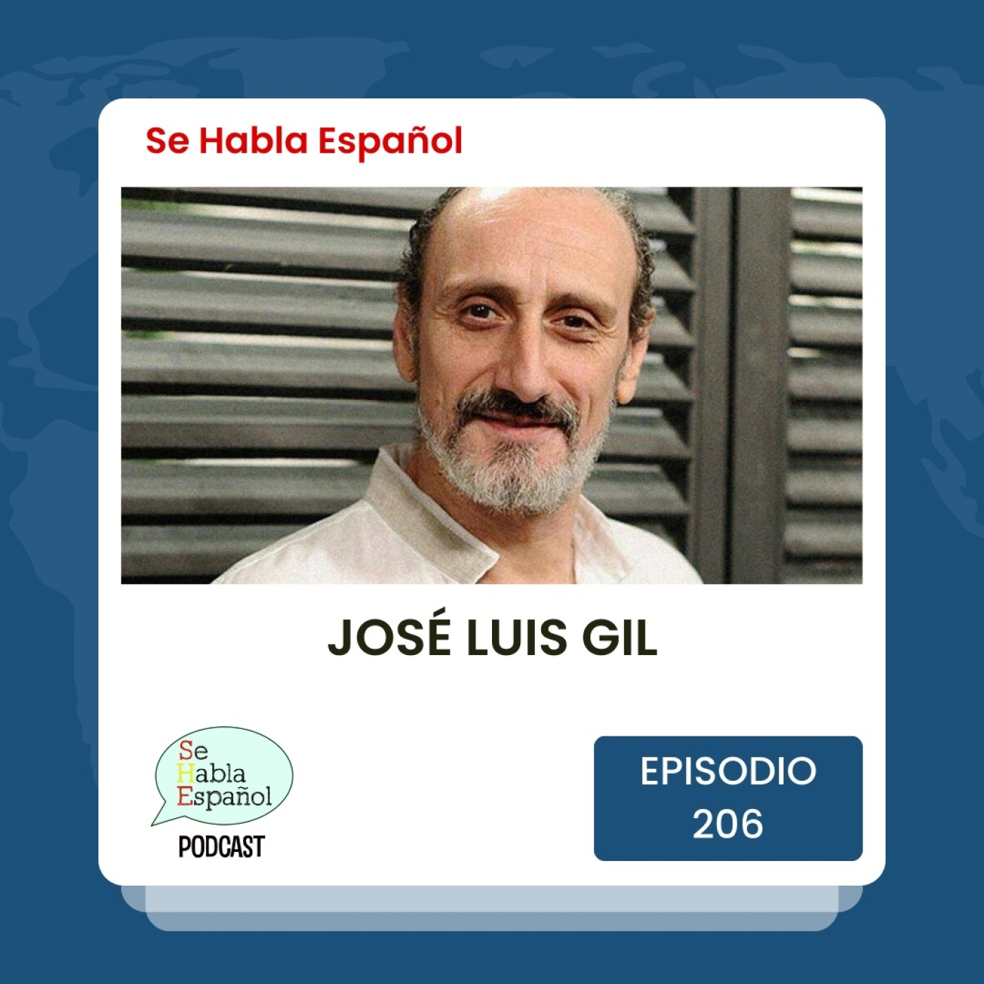 Se Habla Español 206: José Luis Gil - podcast episode cover