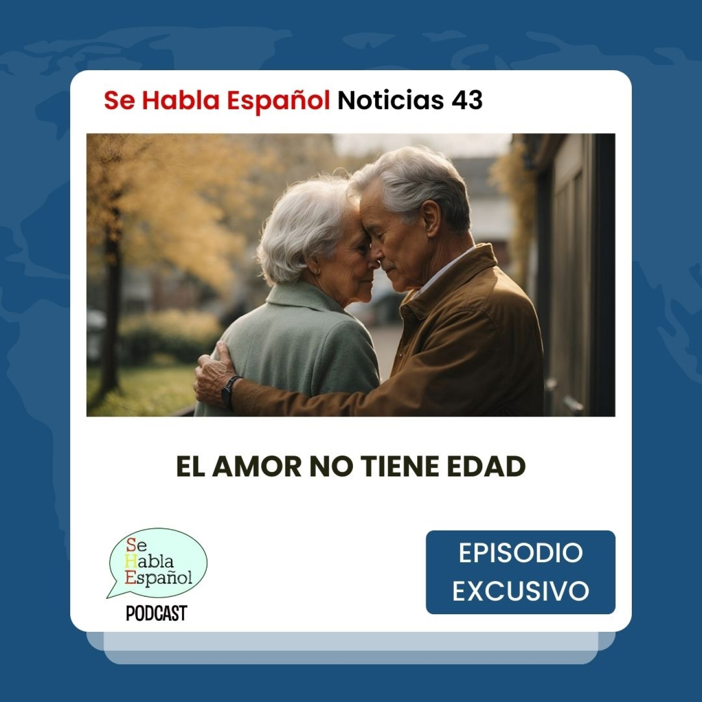 Se Habla Español Noticias 43: El amor no tiene edad - Episodio exclusivo para mecenas - podcast episode cover