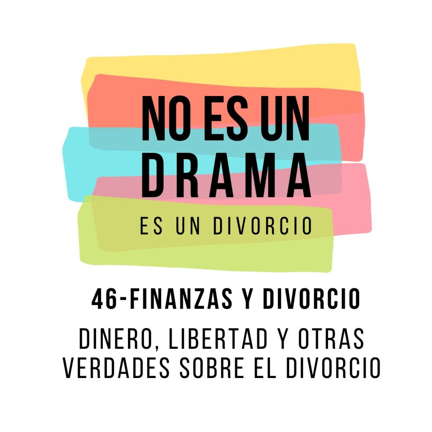 Episodio 46 – Sin dinero no hay libertad: lo que nadie te cuenta sobre el divorcio