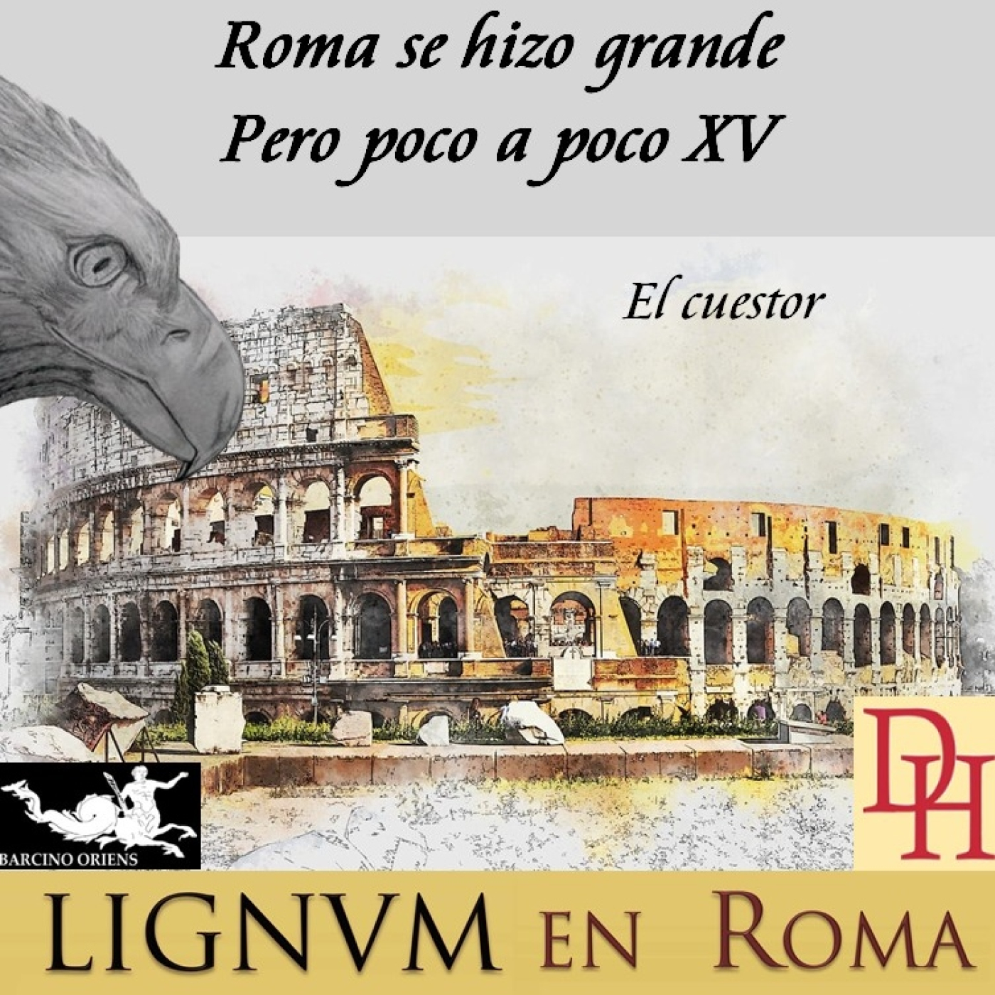 Roma se hizo grande, pero poco a poco XV. El Cuestor episode artwork