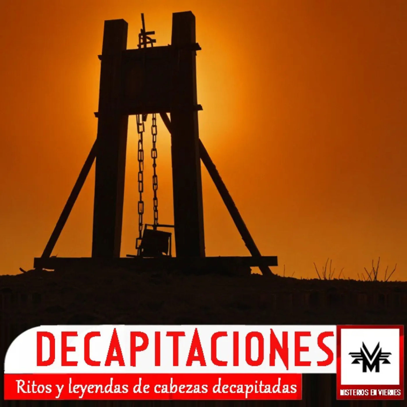 Misterios en Viernes 554: Decapitaciones