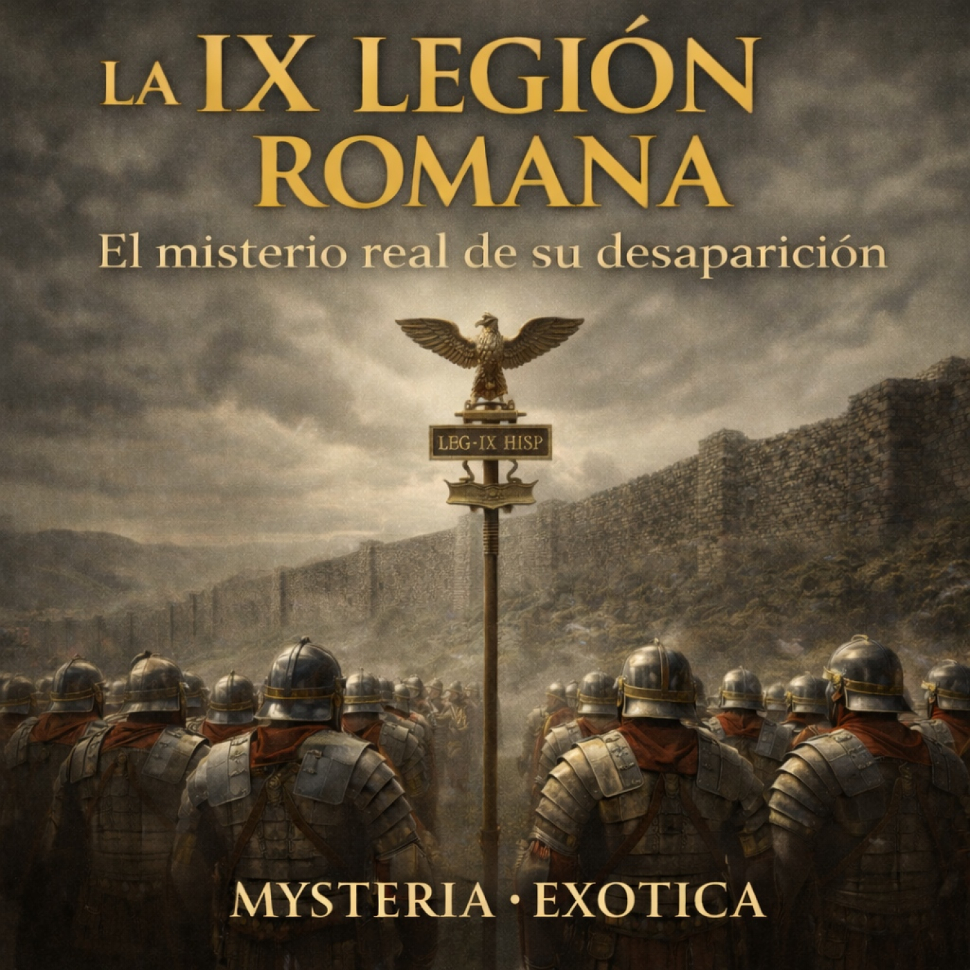 IX Legión Romana: Qué ocurrió realmente con su desaparición | Misterios Exóticos episode artwork