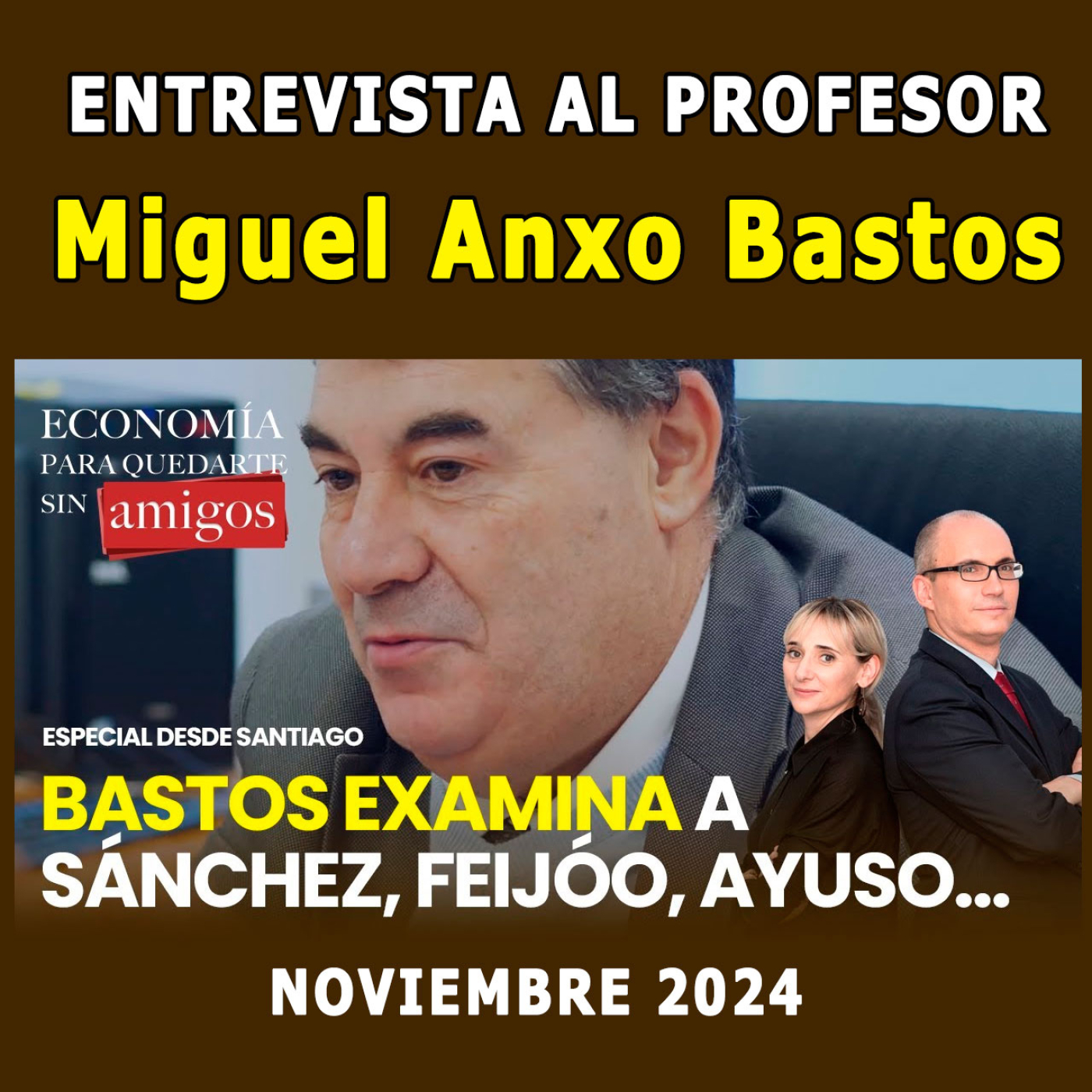 # 249 | Entrevista en el despacho de Miguel Anxo Bastos. Economia para quedarte sin amigos