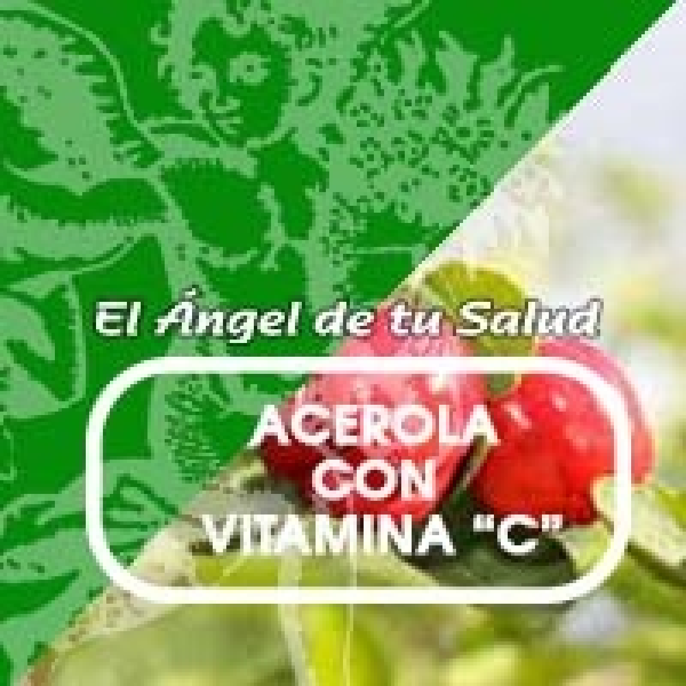 El Ángel de tu Salud - ACEROLA CON VITAMINA C* episode artwork