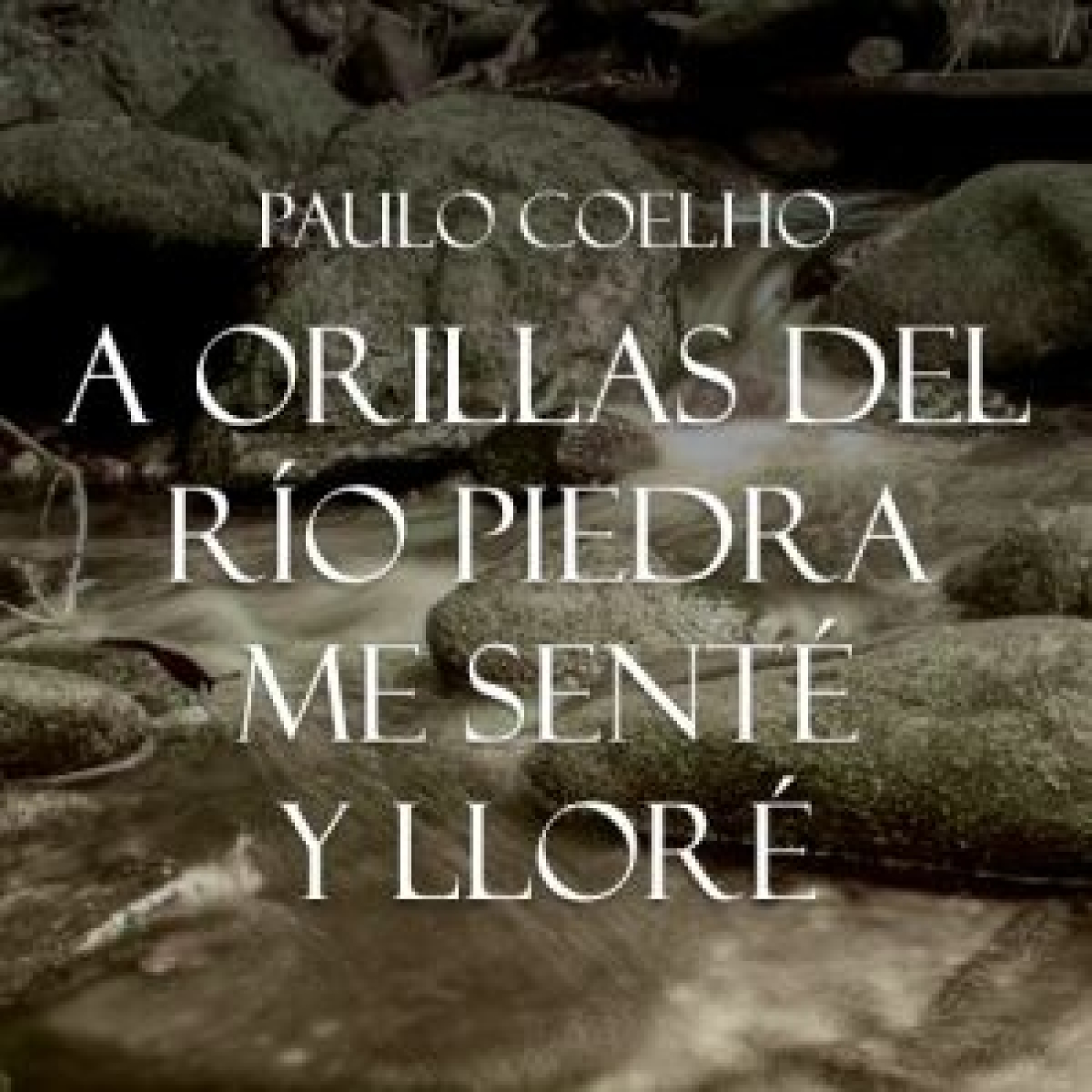 A orillas del Río Piedra me senté y lloré - Paulo Coelho episode artwork