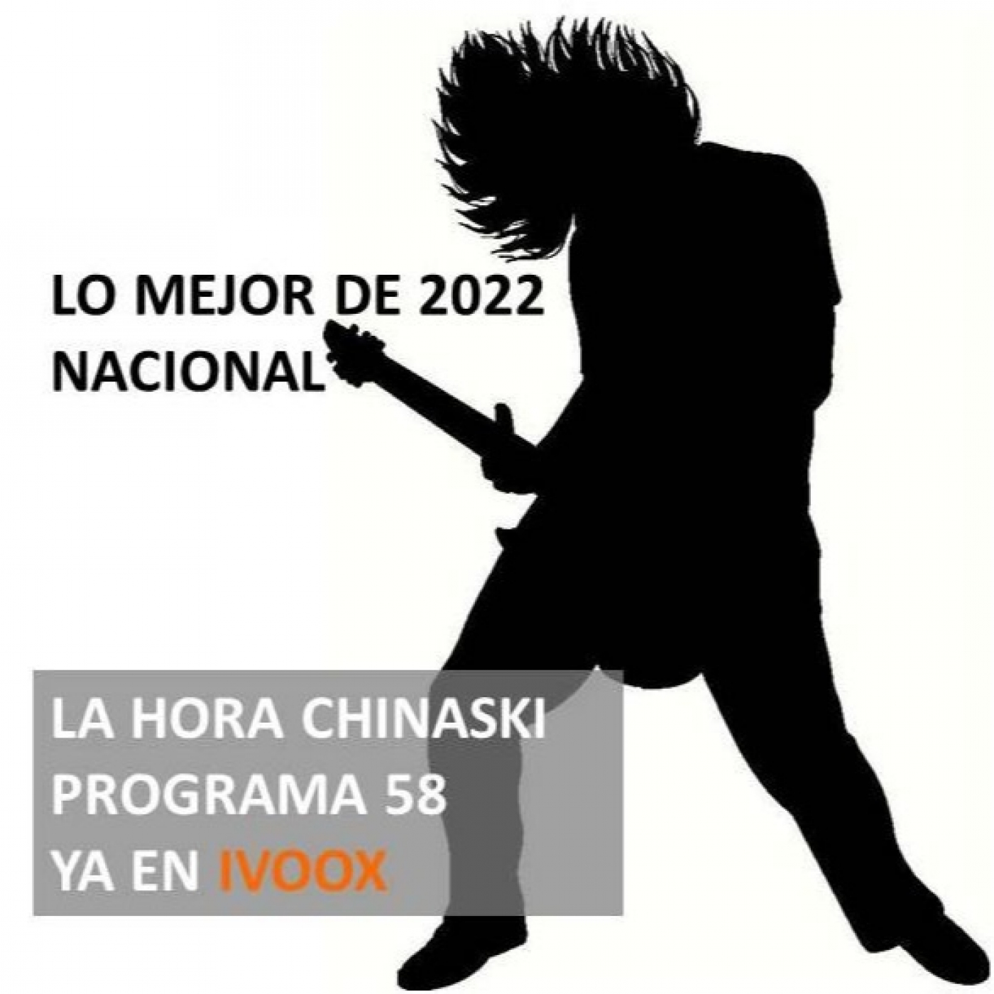 La Hora Chinaski. Programa 58#22. Lo mejor Nacional 2022 episode artwork