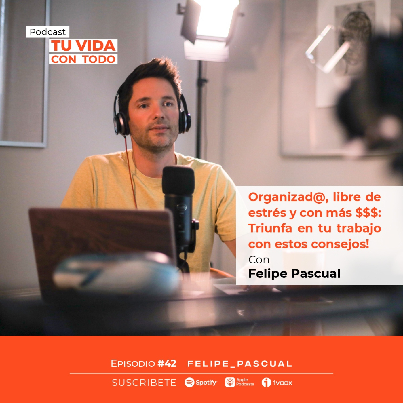 Tu Vida con Todo, el Podcast de Felipe Pascual