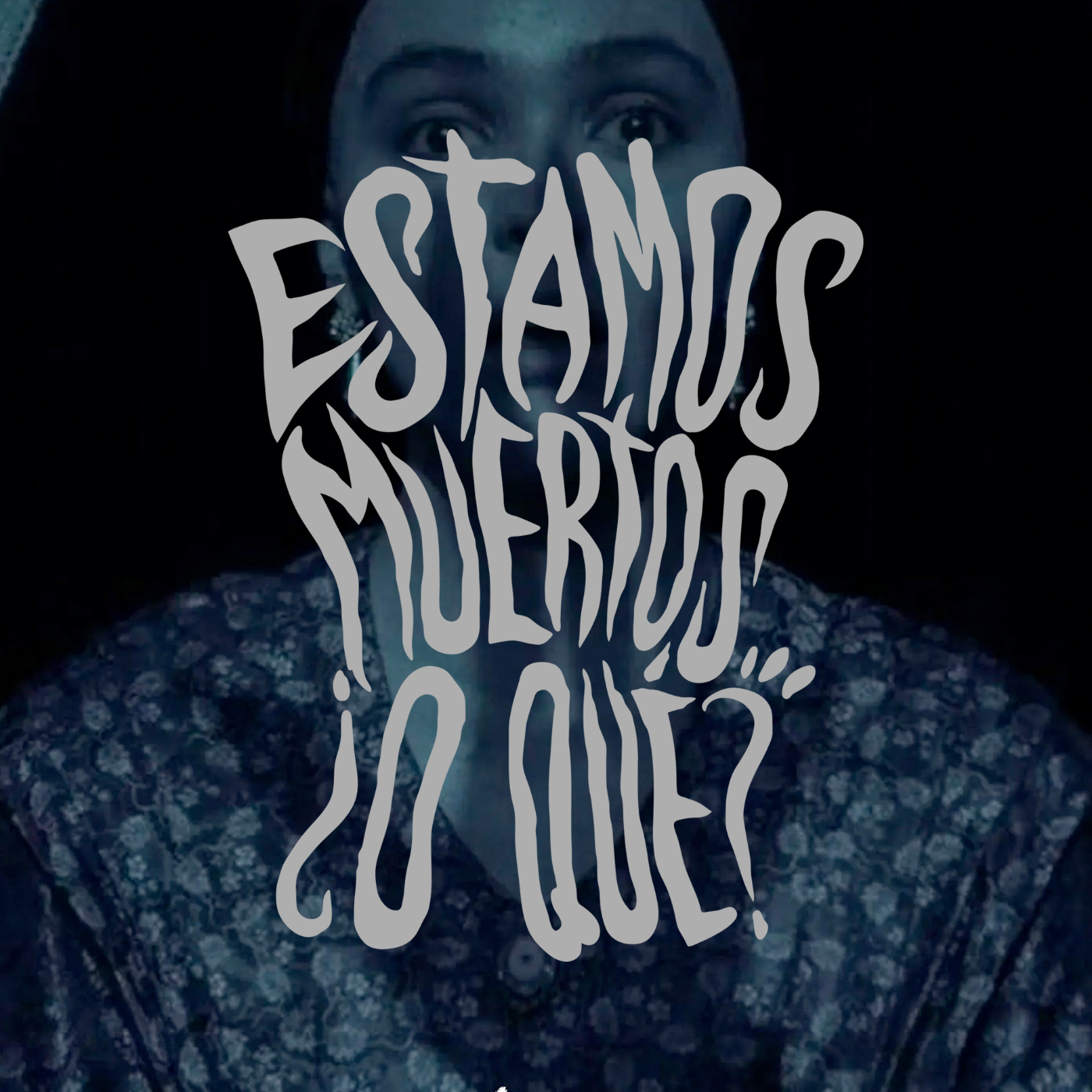 Estamos muertos... ¿o qué?