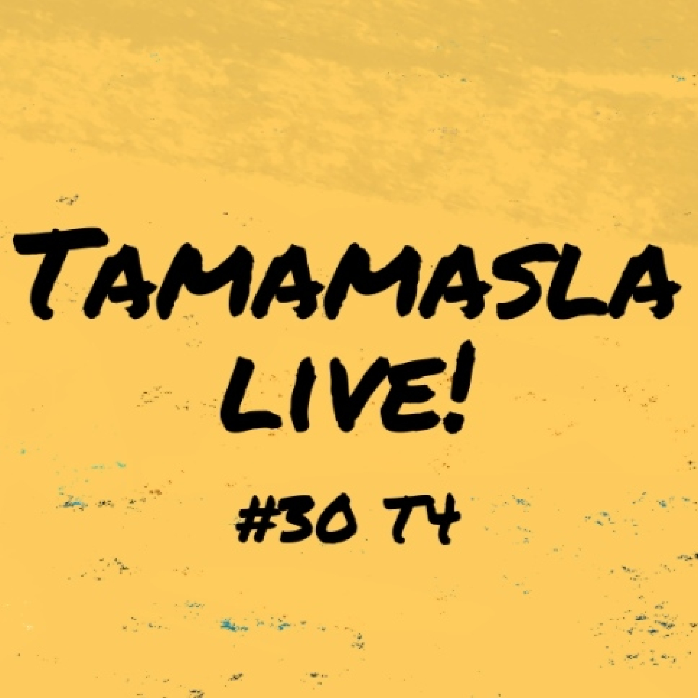 Tamamasla Live!
