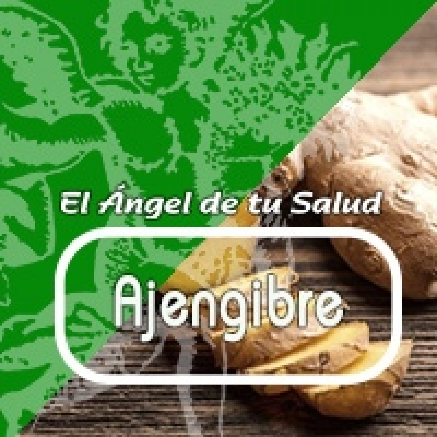 El Ángel de tu Salud -AJENGIBRE episode artwork