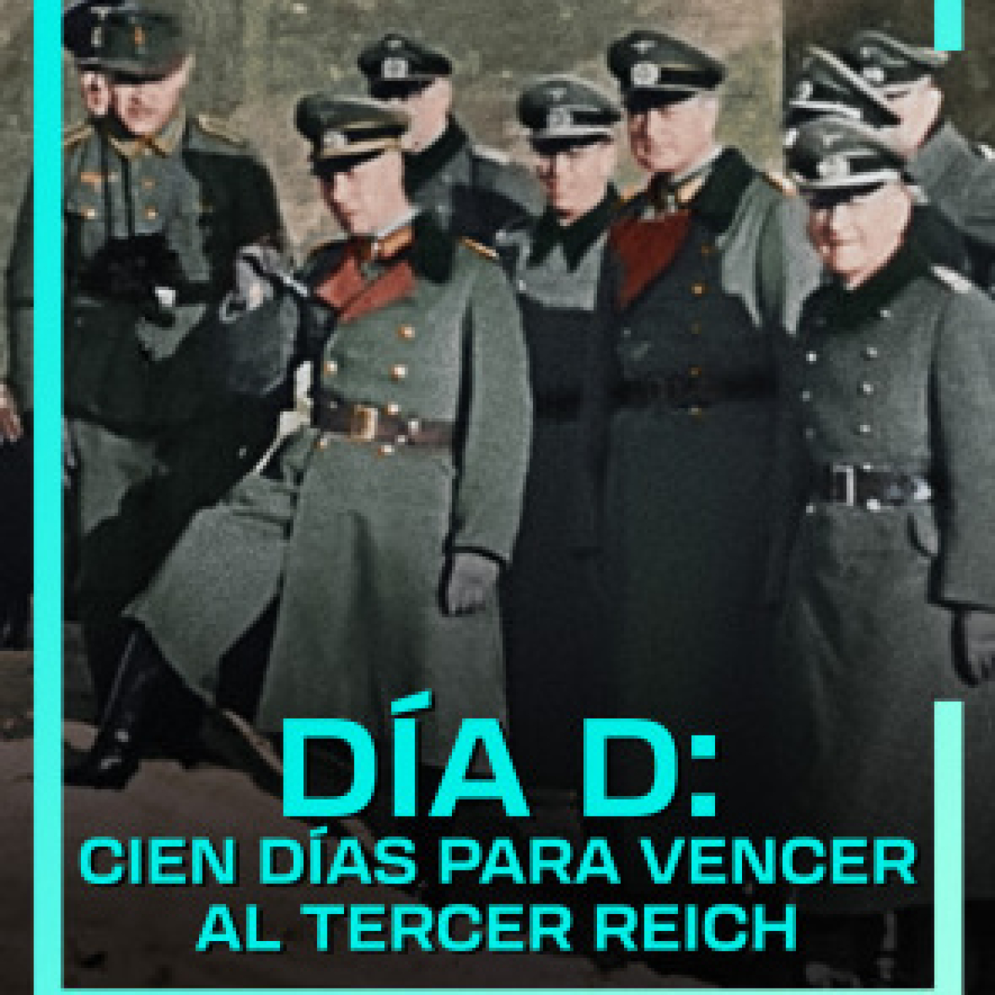 Día D: cien días para vencer al Tercer Reich