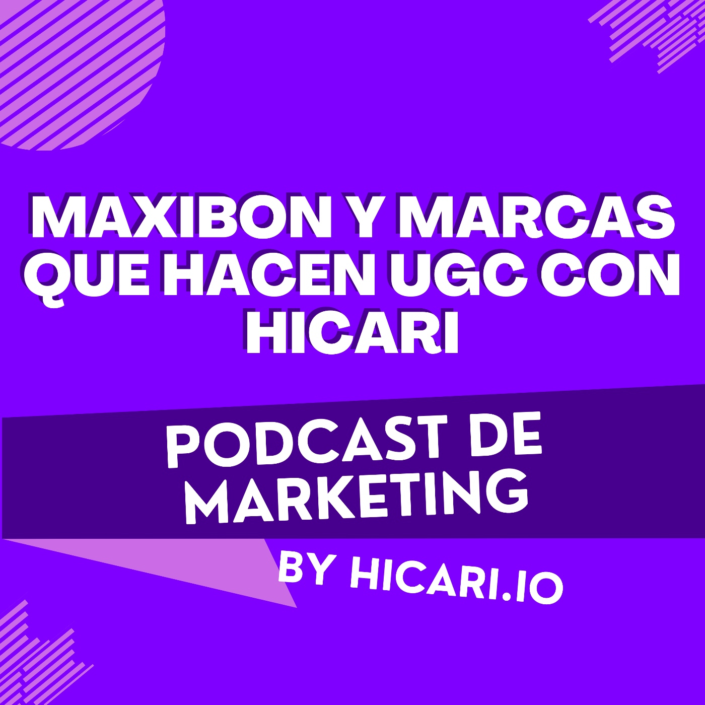 Cómo marcas como Maxibon, TotalEnergies Flexicar hacen UGC con HICARI episode artwork
