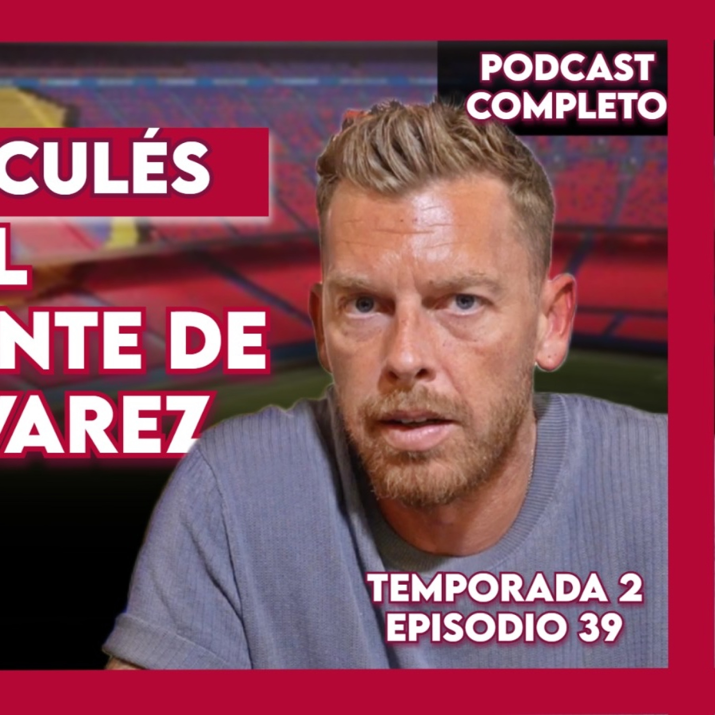  ❤️ ESPECIAL CON EL REPRESENTANTE DE JULIÁN ALVAREZ | SÓLO PARA CULÉS T2, EP.39 episode artwork
