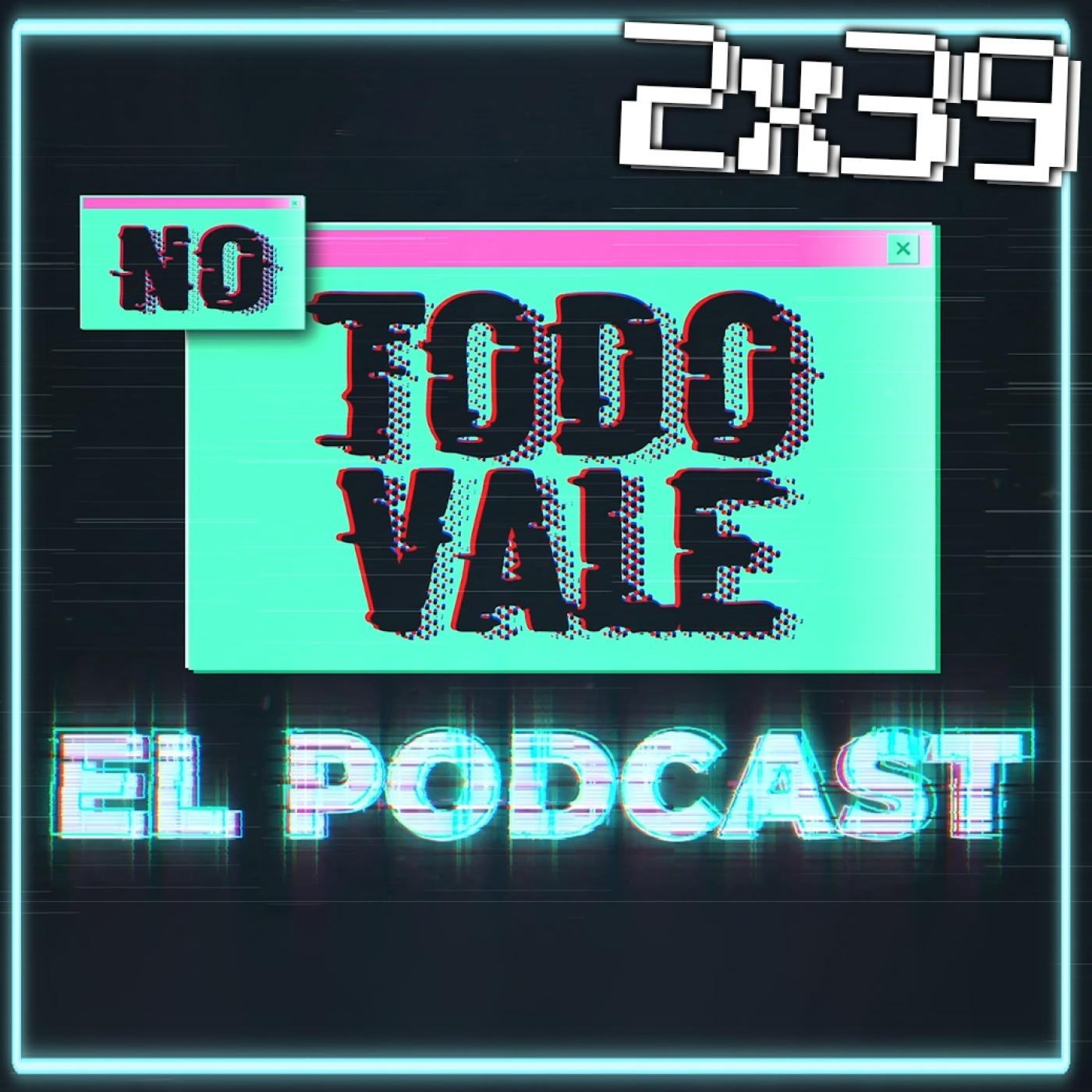 NO TODO VALE (EL PODCAST)