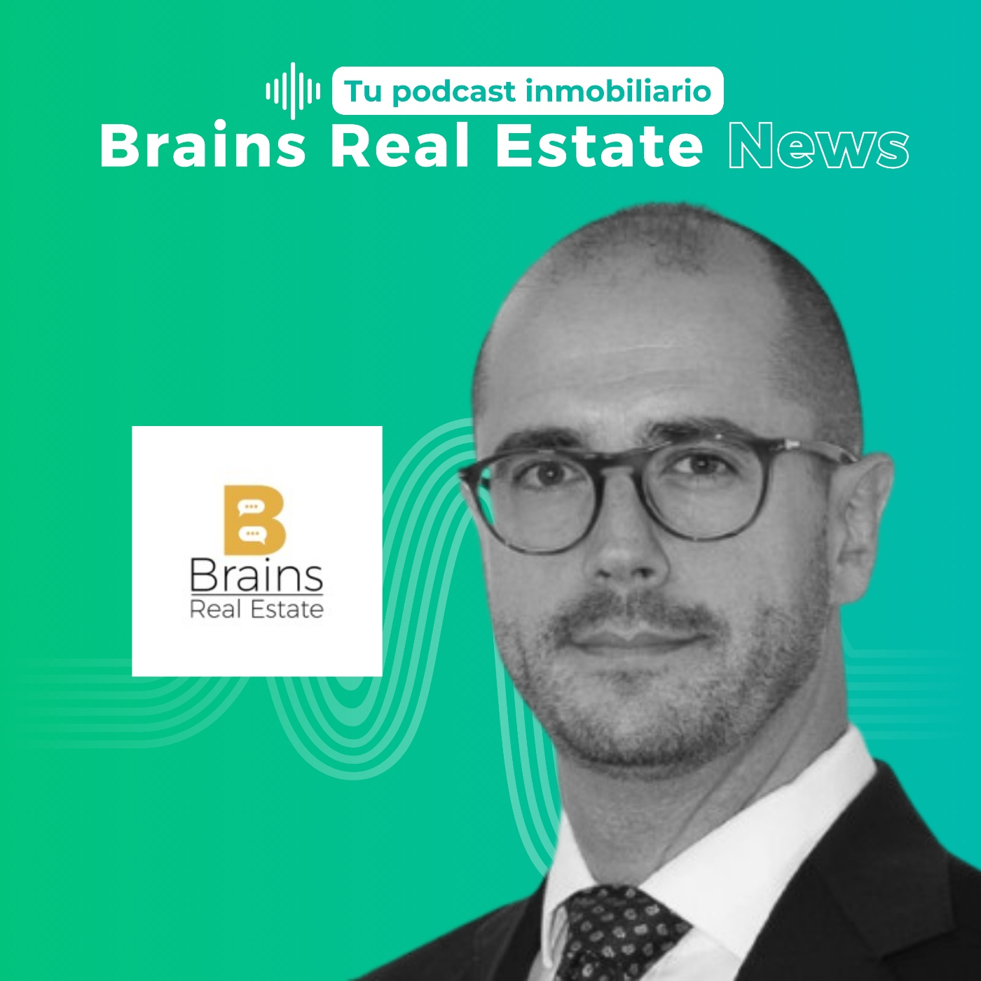 TU PODCAST INMOBILIARIO - BRAINS REAL ESTATE NEWS