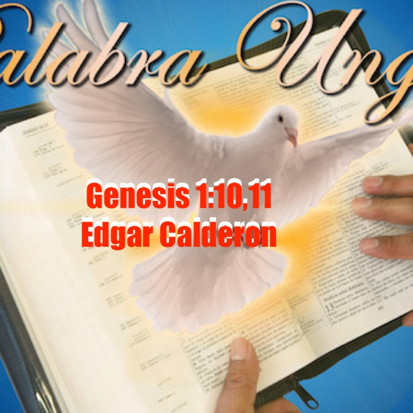 la tierra Genesis 1:10,11-Edgar Calderon /Palabra Ungida episode artwork