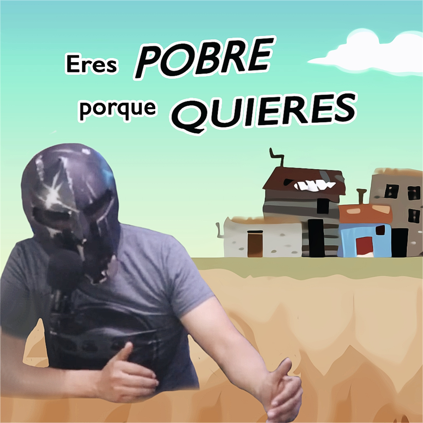 Eres Pobre porque Quieres: La Verdad Duele