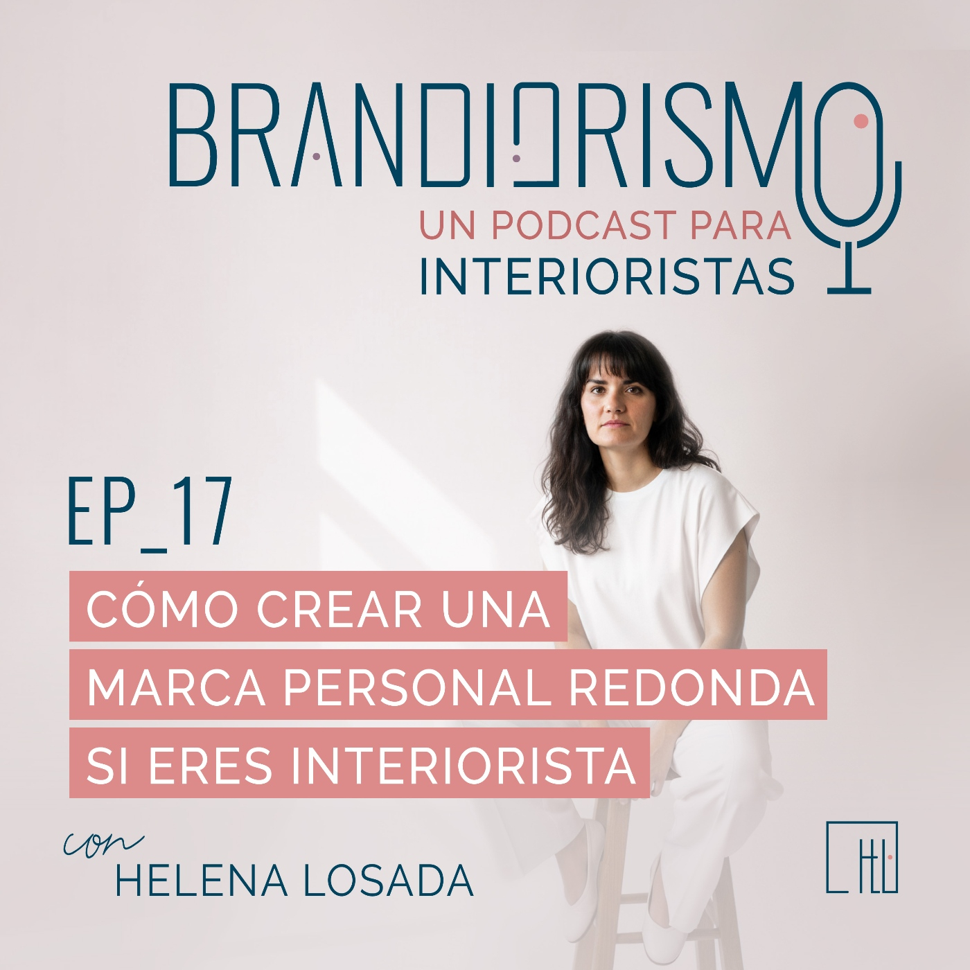 EP_17 | Cómo crear una marca personal redonda si eres interiorista episode artwork