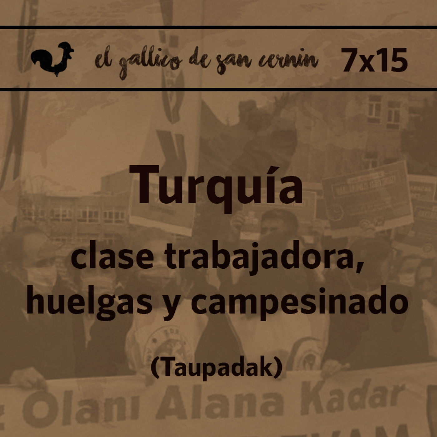 EGdSC 7x15 TURQUÍA. Clase trabajadora, huelgas y campesinado. Crossover Taupadak. episode artwork
