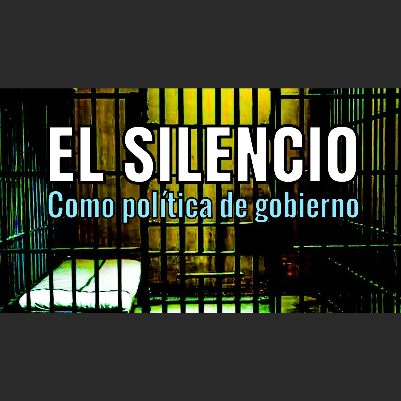 EL SILENCIO COMO POLÍTICA DE GOBIERNO / César Fuentes / 28DIC22 episode artwork