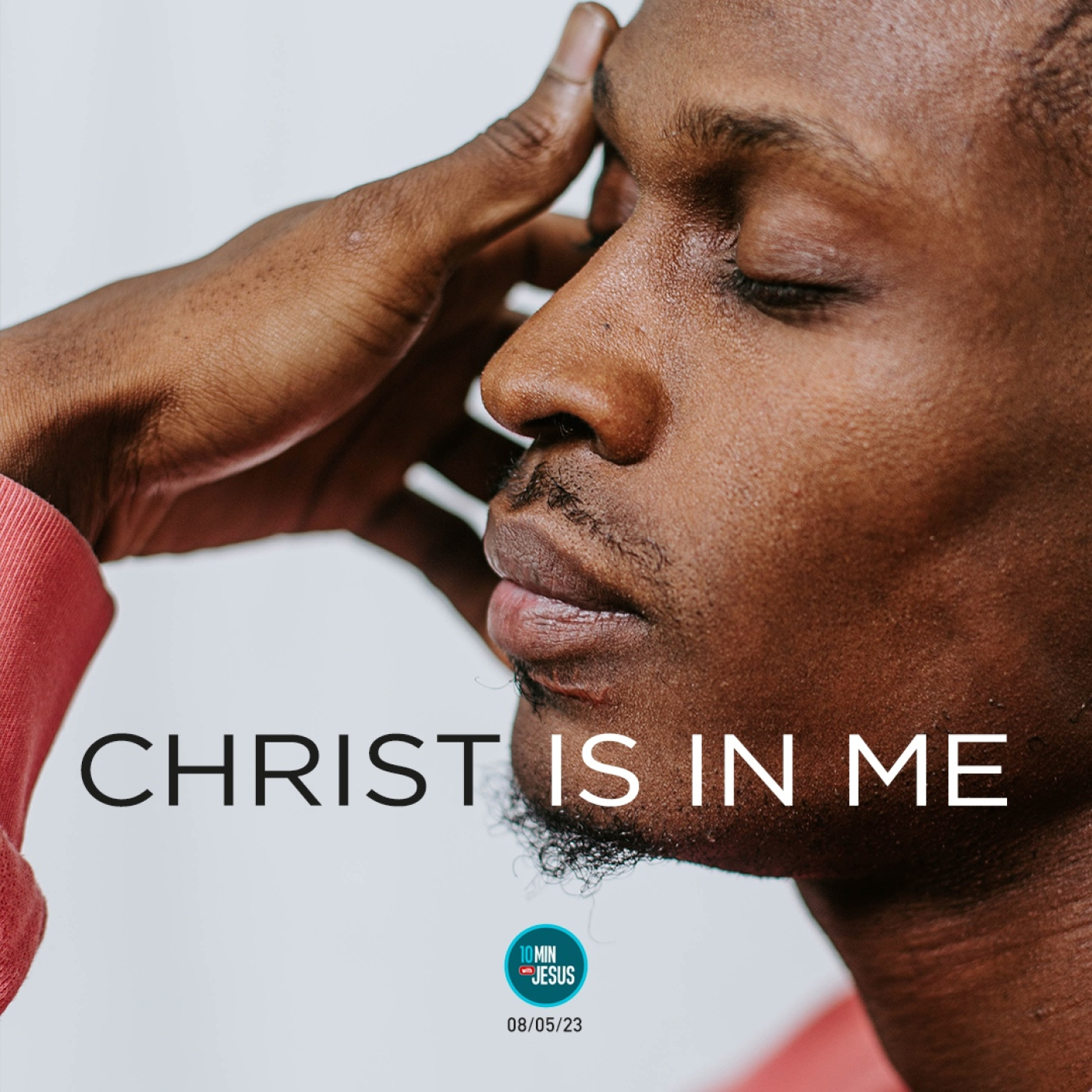 08-05-2023 Christ at Home - 10 Minutes with Jesus episode artwork