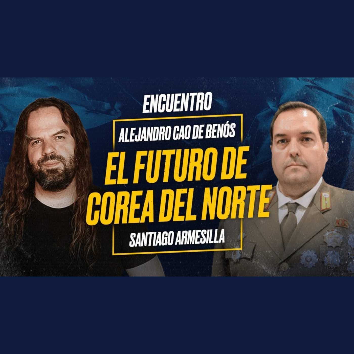 El futuro de COREA DEL NORTE: encuentro entre Alejandro CAO DE BENÓS y Santiago ARMESILLA