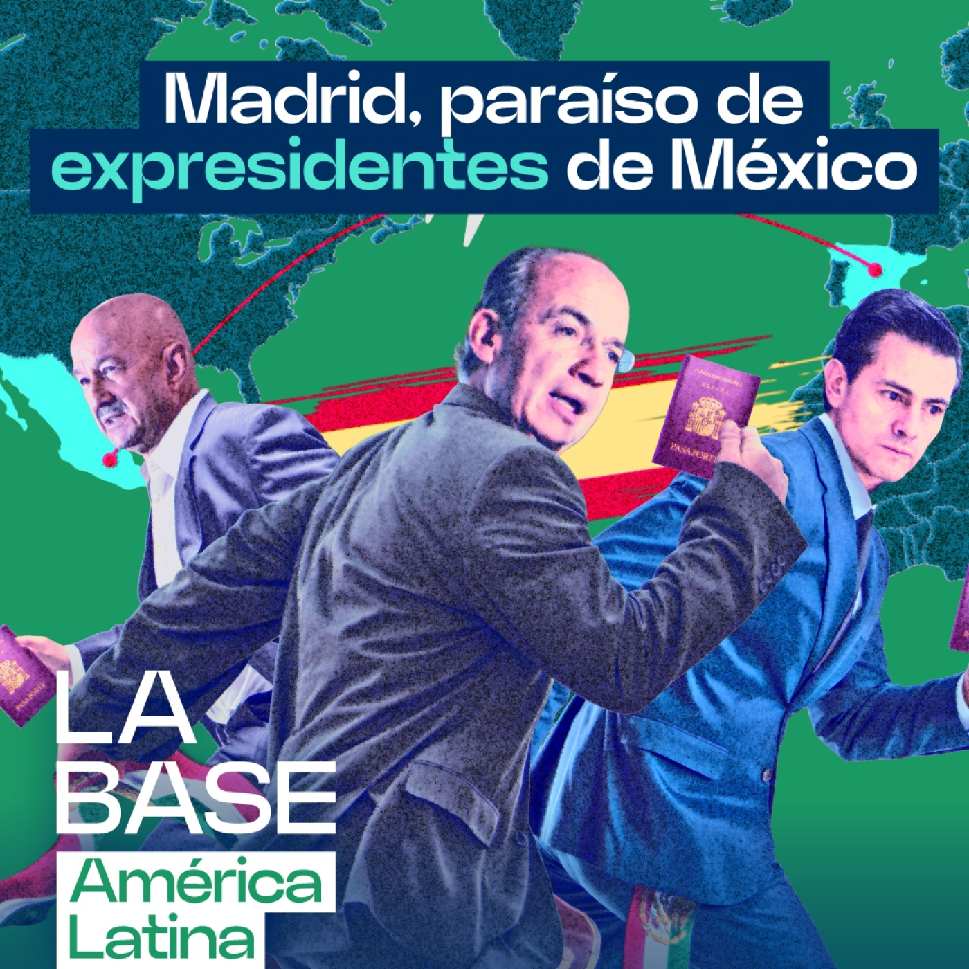 La Base LatAm 1x29 | Expresidentes mexicanos en Madrid: las razones de su escape episode artwork