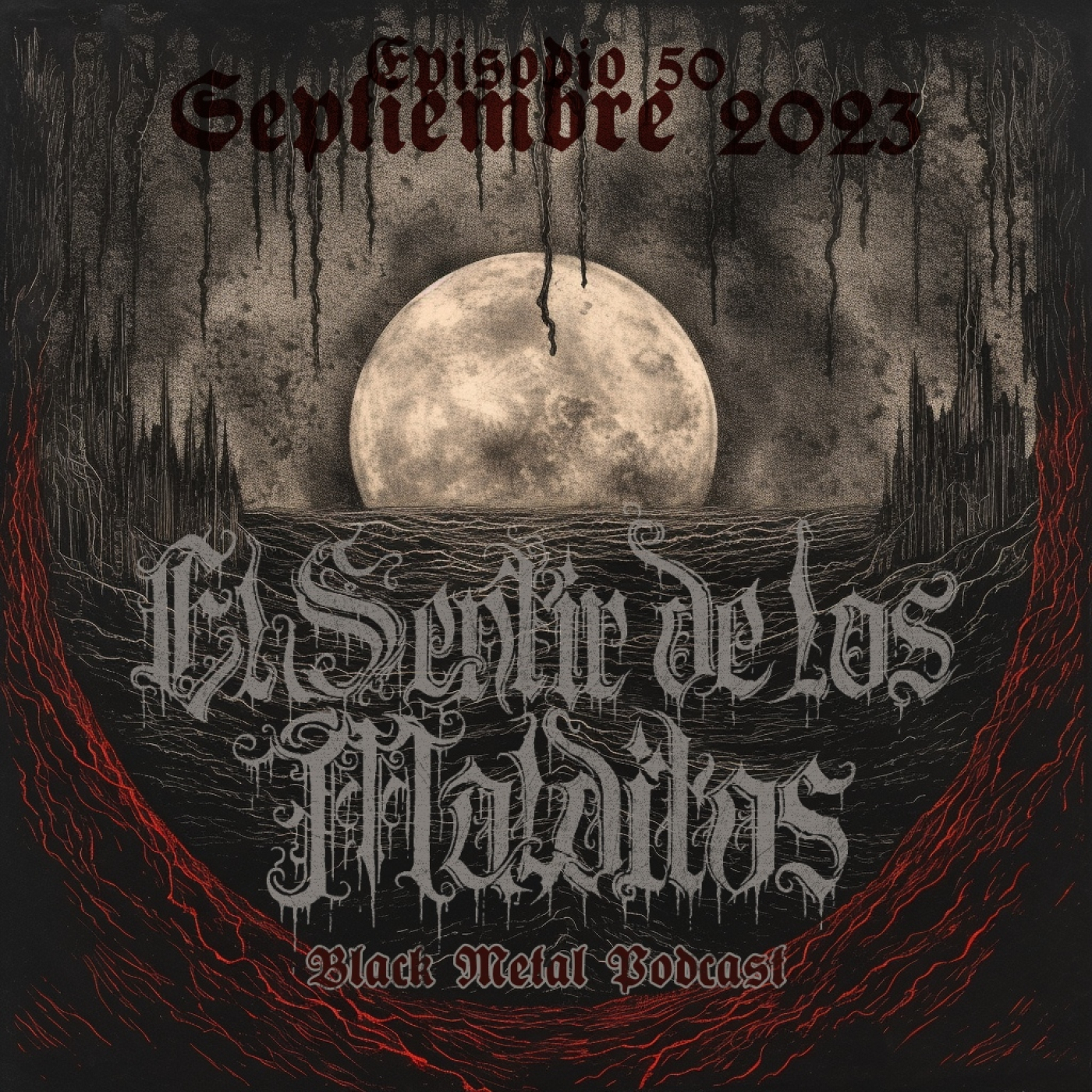 El Sentir de los Malditos-Black Metal Podcast: Episodio #50 (septiembre 2023)