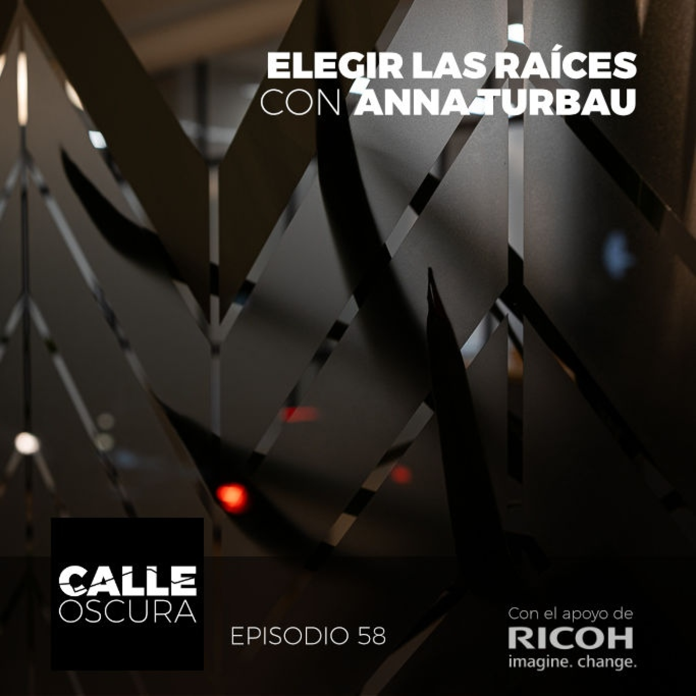 Calle Oscura 58: Elegir las Raíces con Anna Turbau