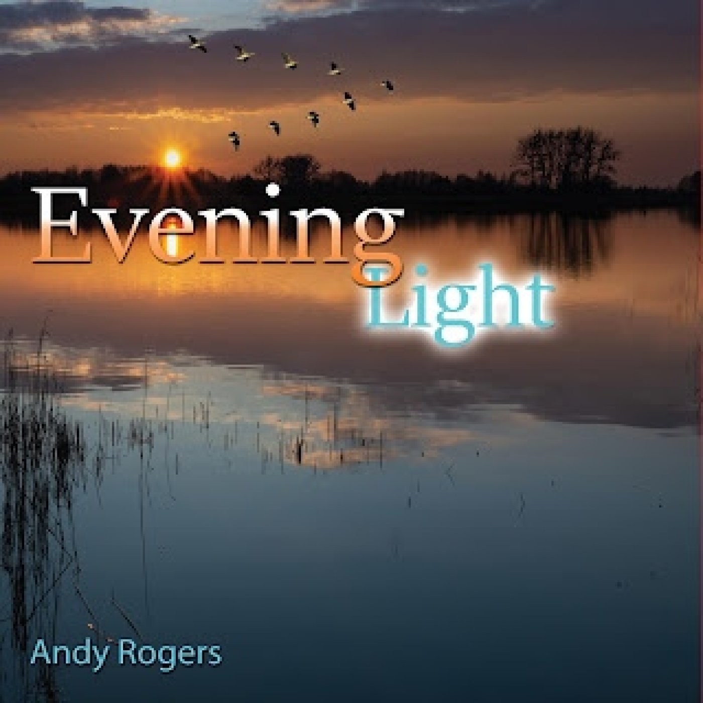 Andy Rogers: Evening Light (Luz del atardecer)