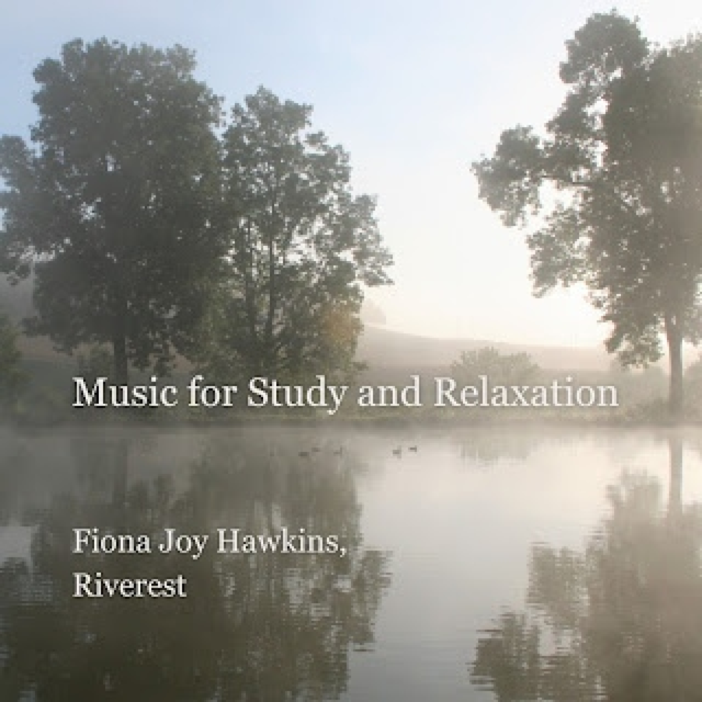 Fiona Joy Hawkins & Riverest: Music for Study and Relaxation (Música para estudiar y relajarse)