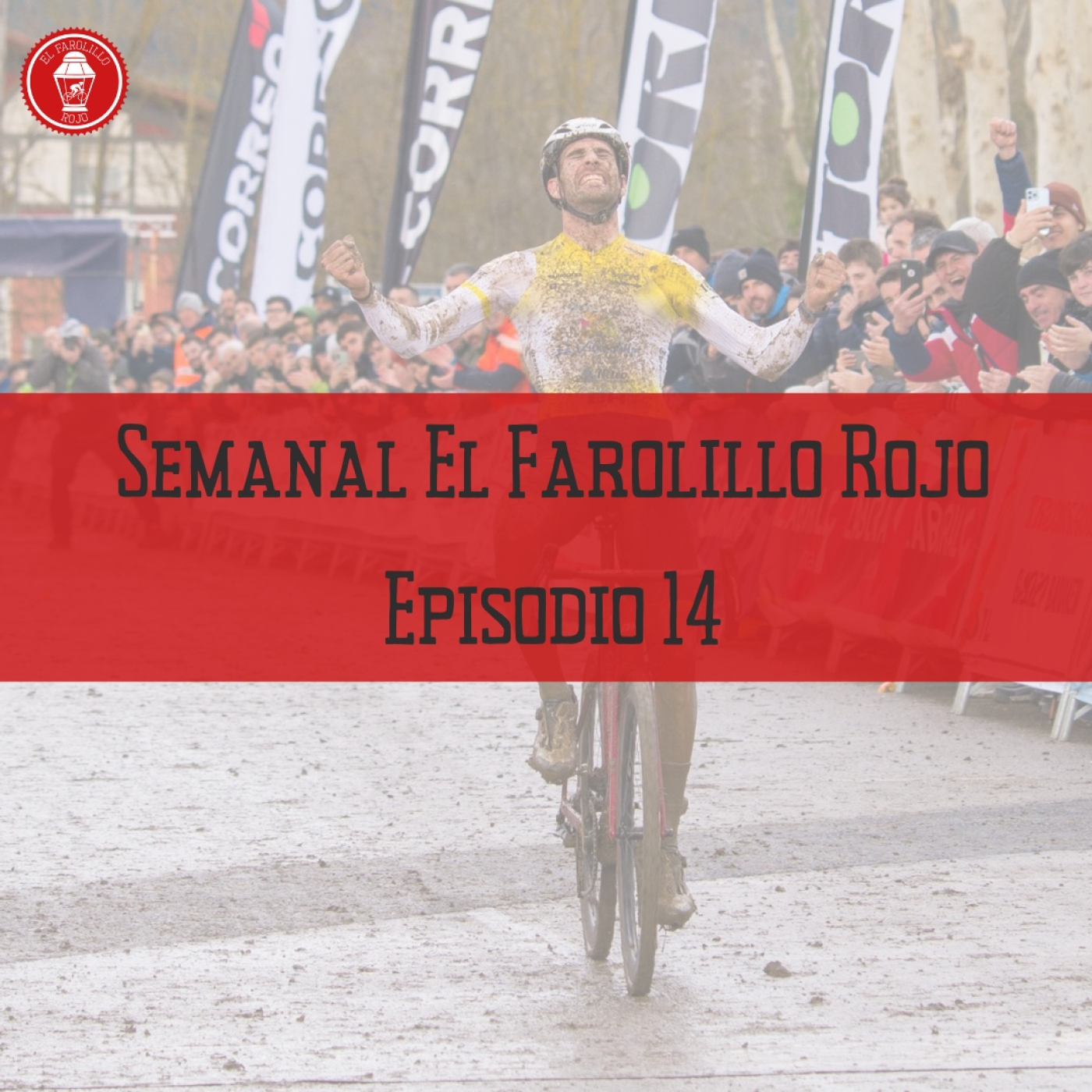 Semanal El Farolillo Rojo   Episodio 14 | Campeonatos nacionales CX y TDU   episode artwork