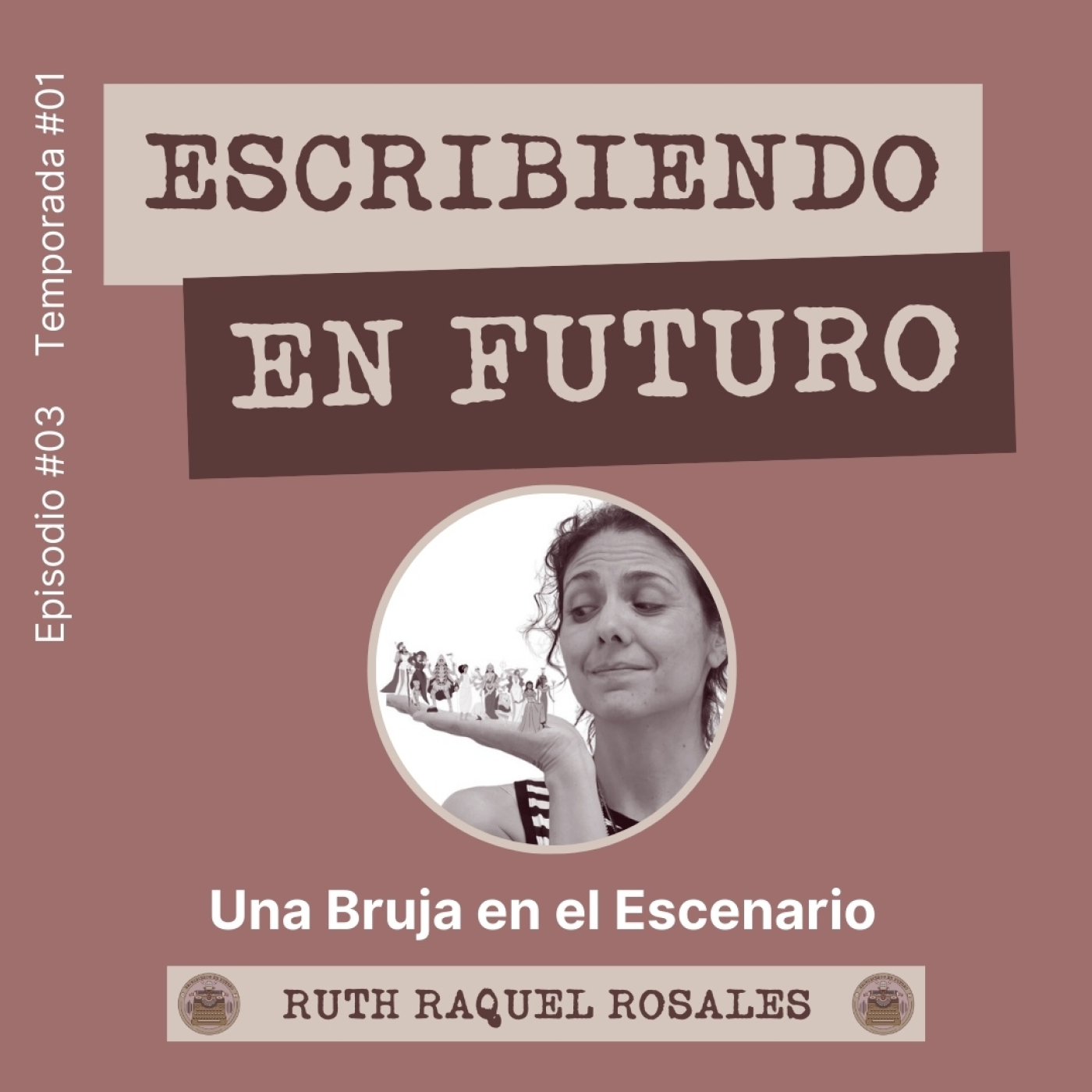 Episodio 3. Ruth Raquel Rosales. Una Bruja en el Escenario episode artwork
