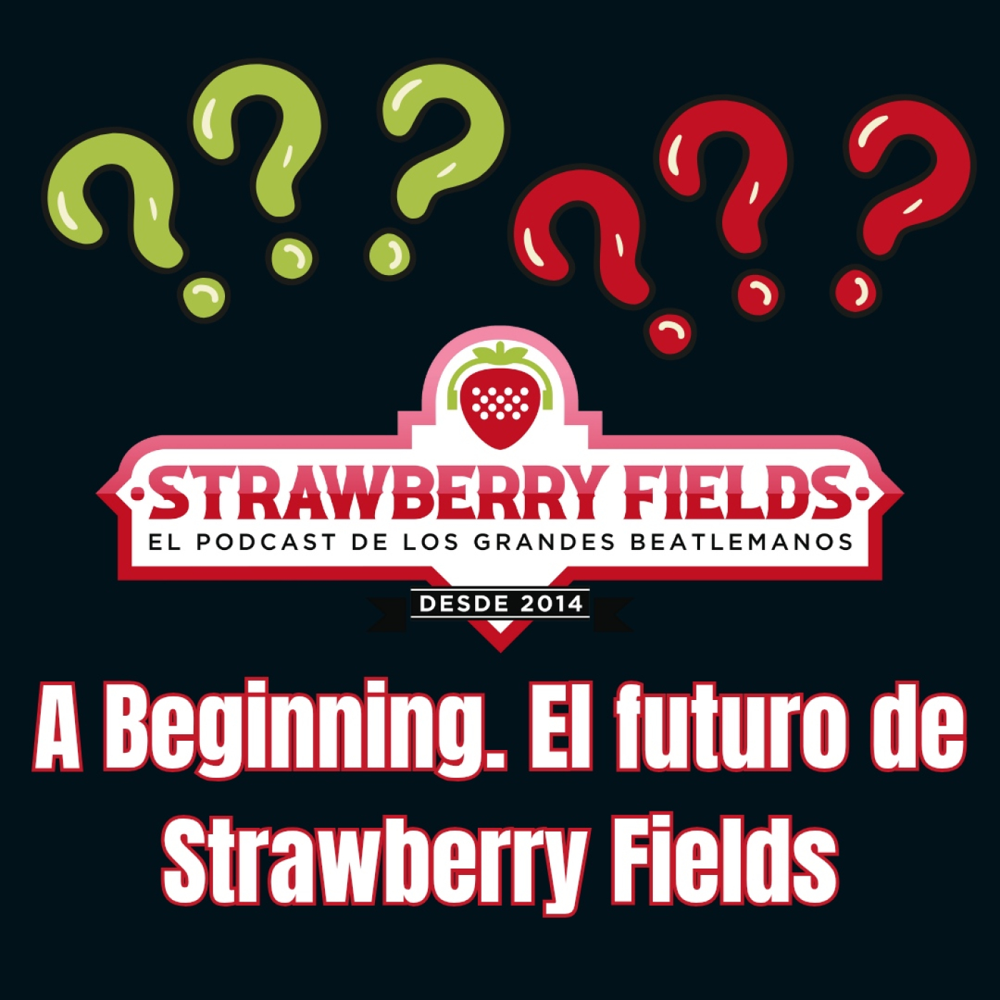 A Beginning: el futuro de Strawberry Fields. episode artwork