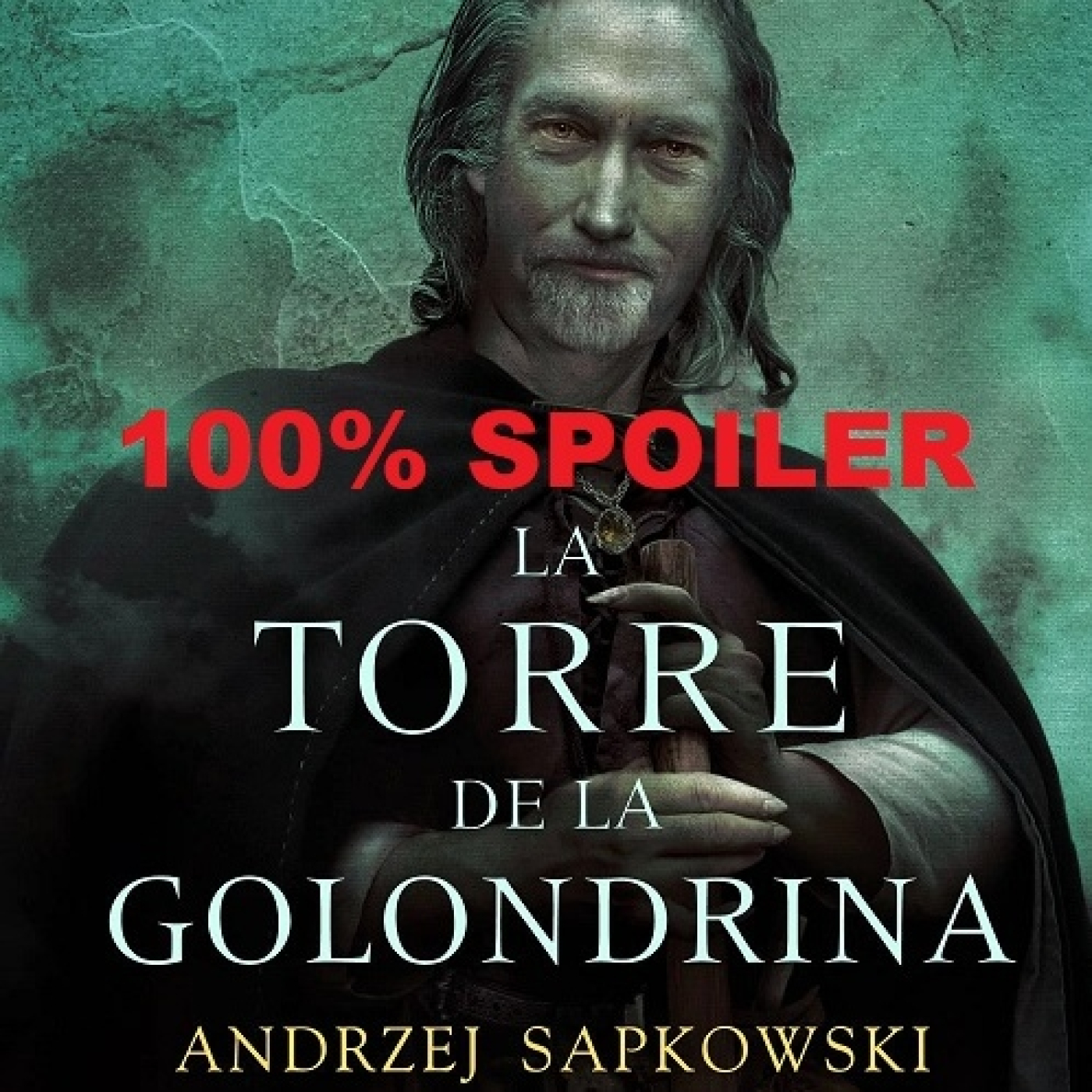 100% Spoiler 7.4. Saga Geralt de Rivia libro 6 - La torre de la golondrina. episode artwork