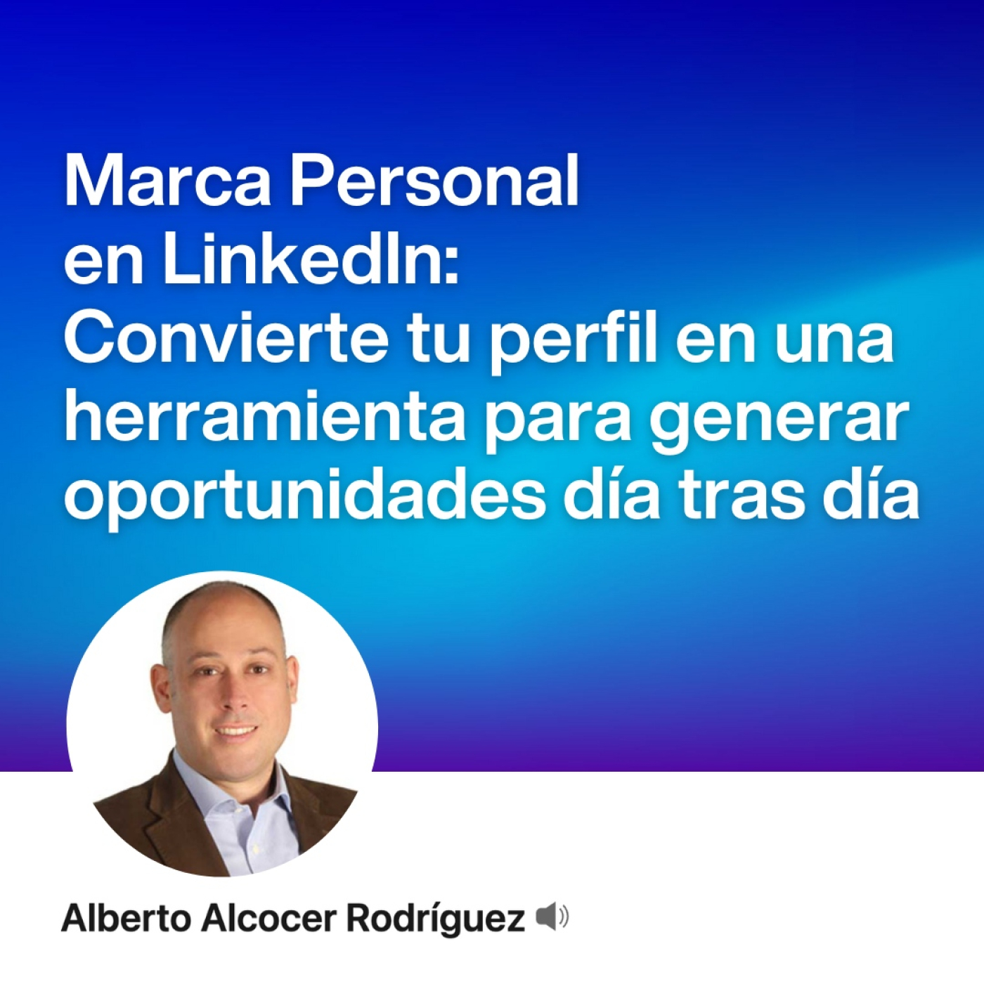163 Marca Personal en LinkedIn, con Alberto Alcocer episode artwork
