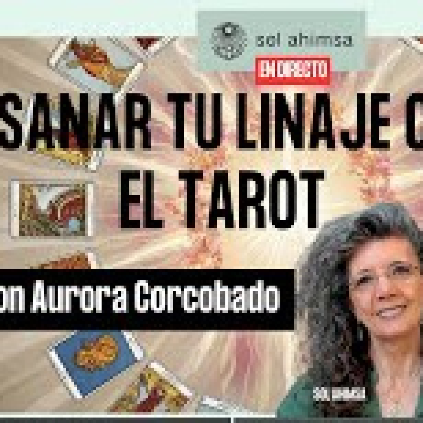 SANAR TU LINAJE CON EL TAROT con Aurora Corcobado episode artwork