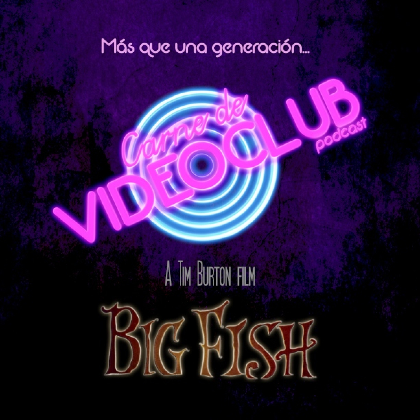 Big Fish (2003) - Carne de Videoclub - Episodio 182