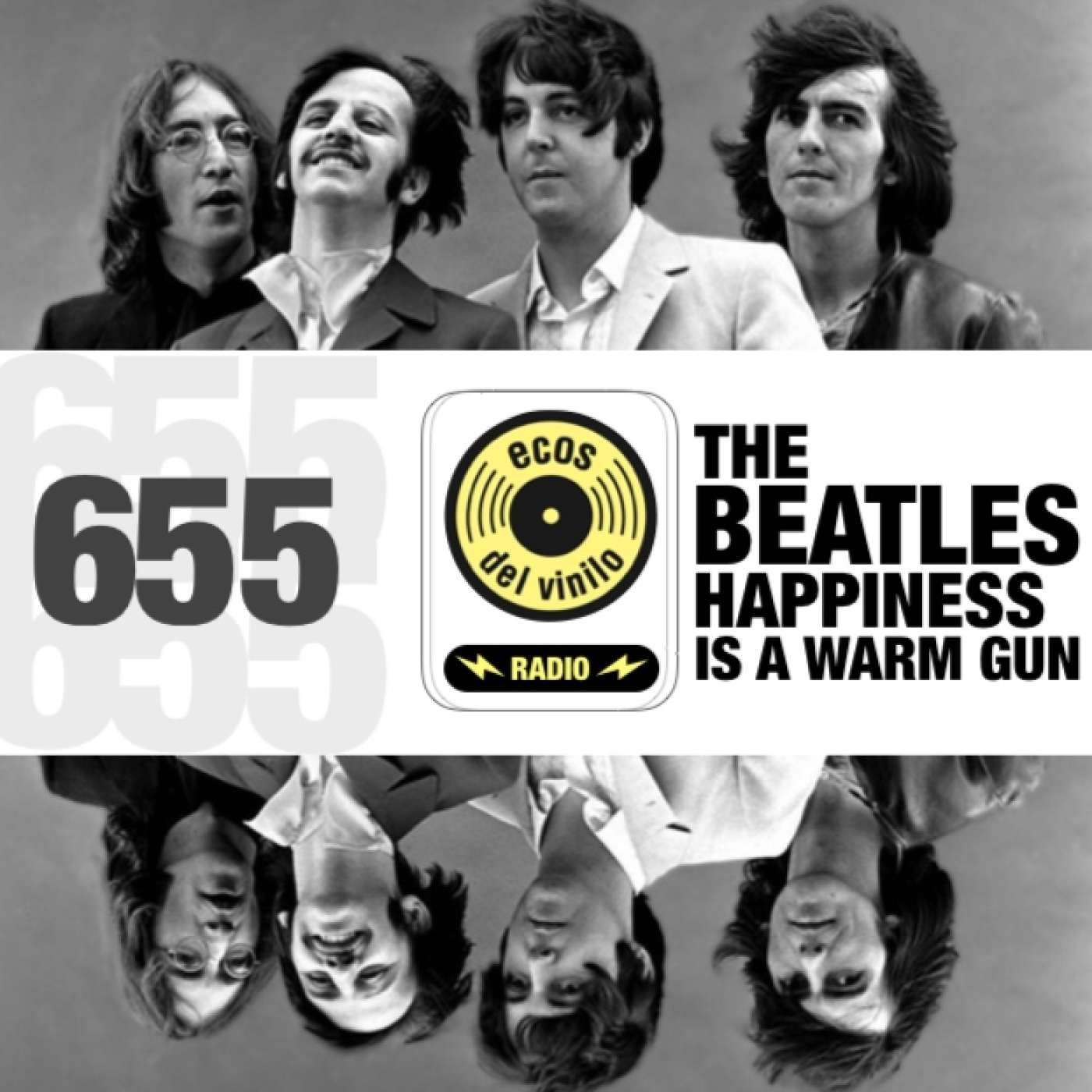 The Beatles / Happiness is a Warm Gun | Programa 655 - Ecos del Vinilo Radio episode artwork
