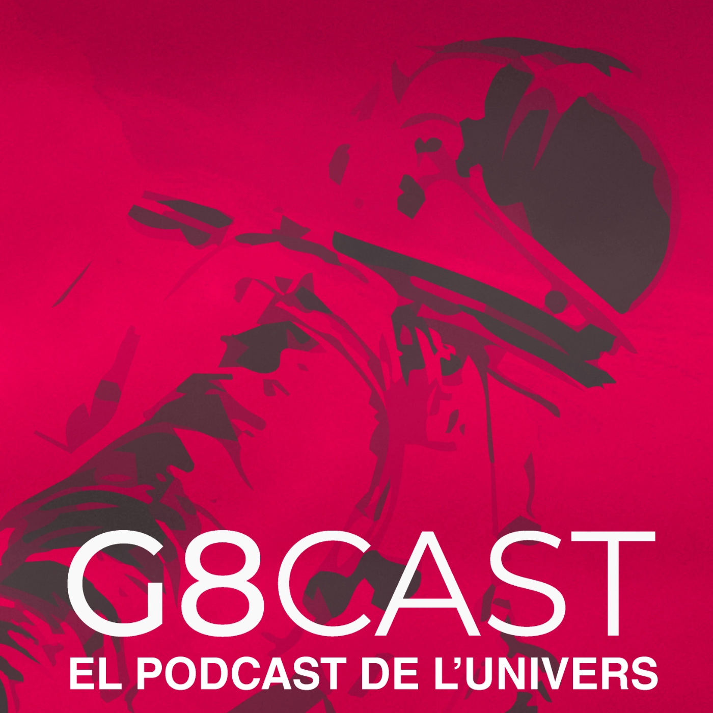 G8CAST - EL PODCAST DE L’UNIVERS
