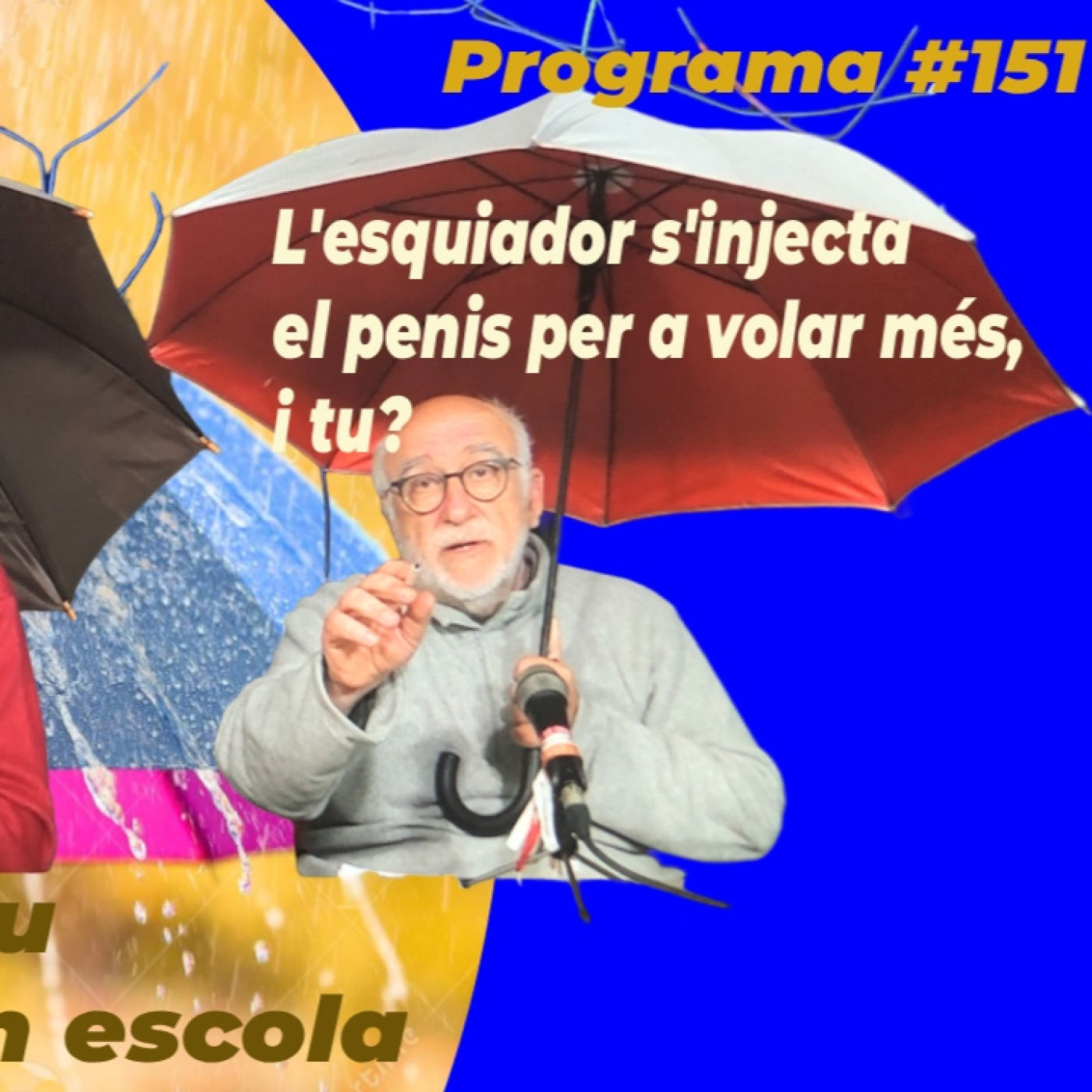 L'esquiador s'injecta el penis per a volar més, i tu? – Sempre plou quan no fan escola 151 episode artwork