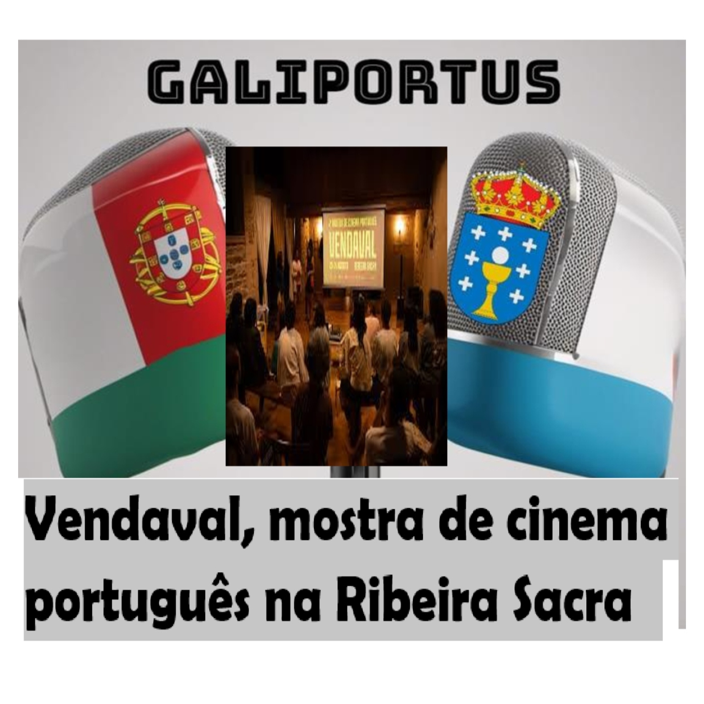 Galiportus T3X03 / Protagonistas - Vendaval, cinema portugués na Ribeira Sacra episode artwork