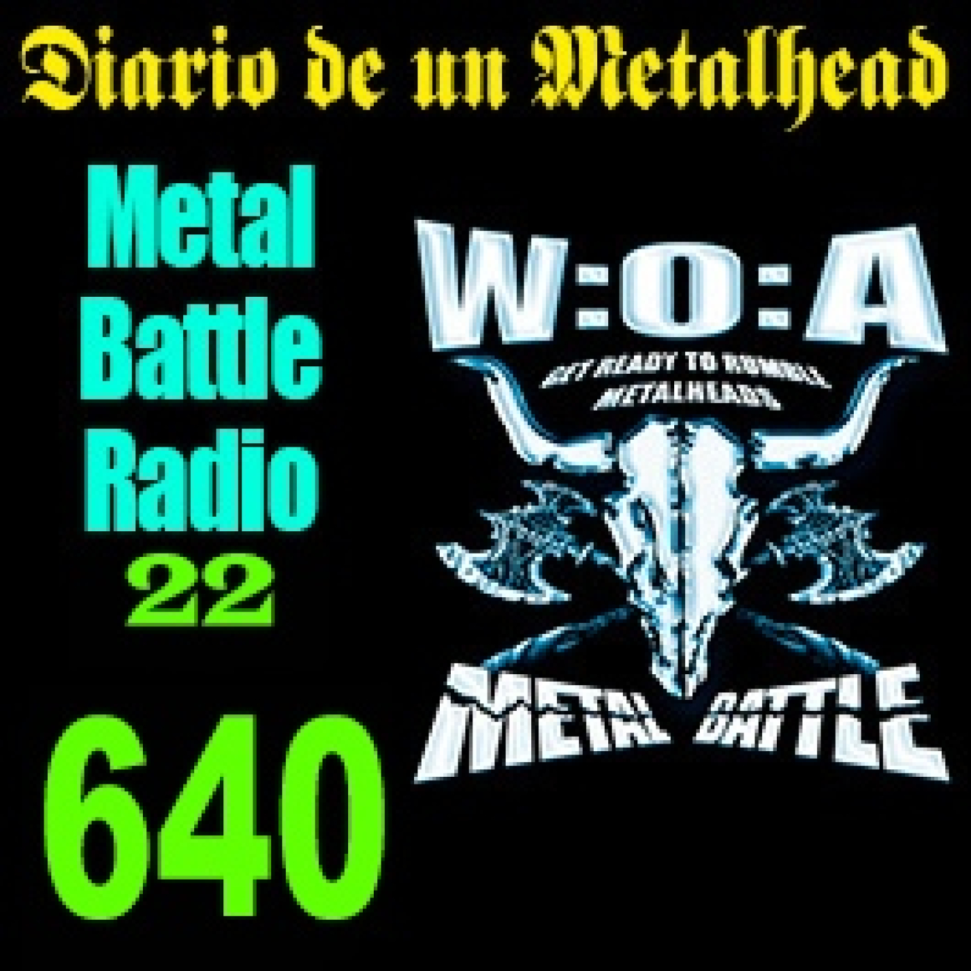 Diario de un Metalhead 640. W:O:A MB RADIO 22 DAGLA episode artwork