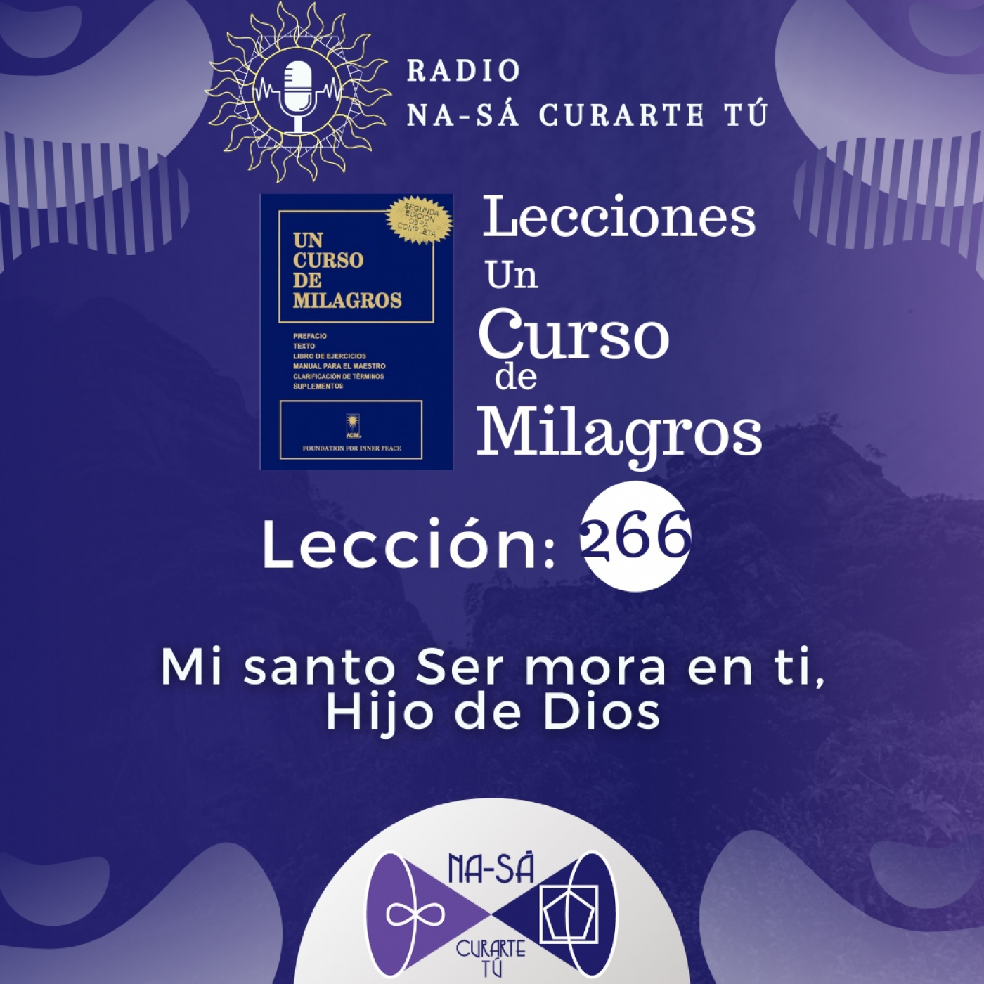 Lección 266 - UCDM - Mi santo Ser mora en ti, Hijo de Dios episode artwork