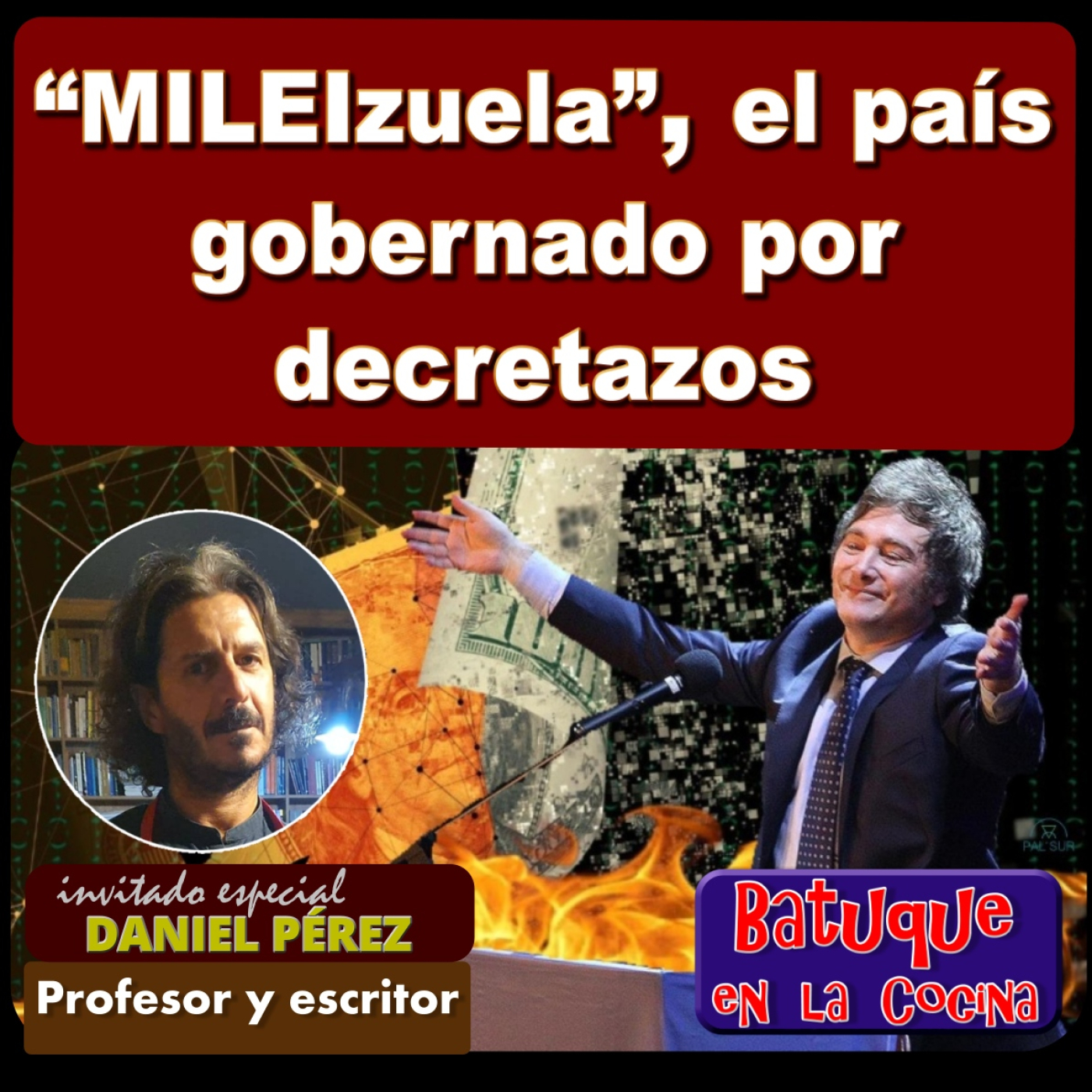 “MILEIzuela”, el país gobernado por decretazos