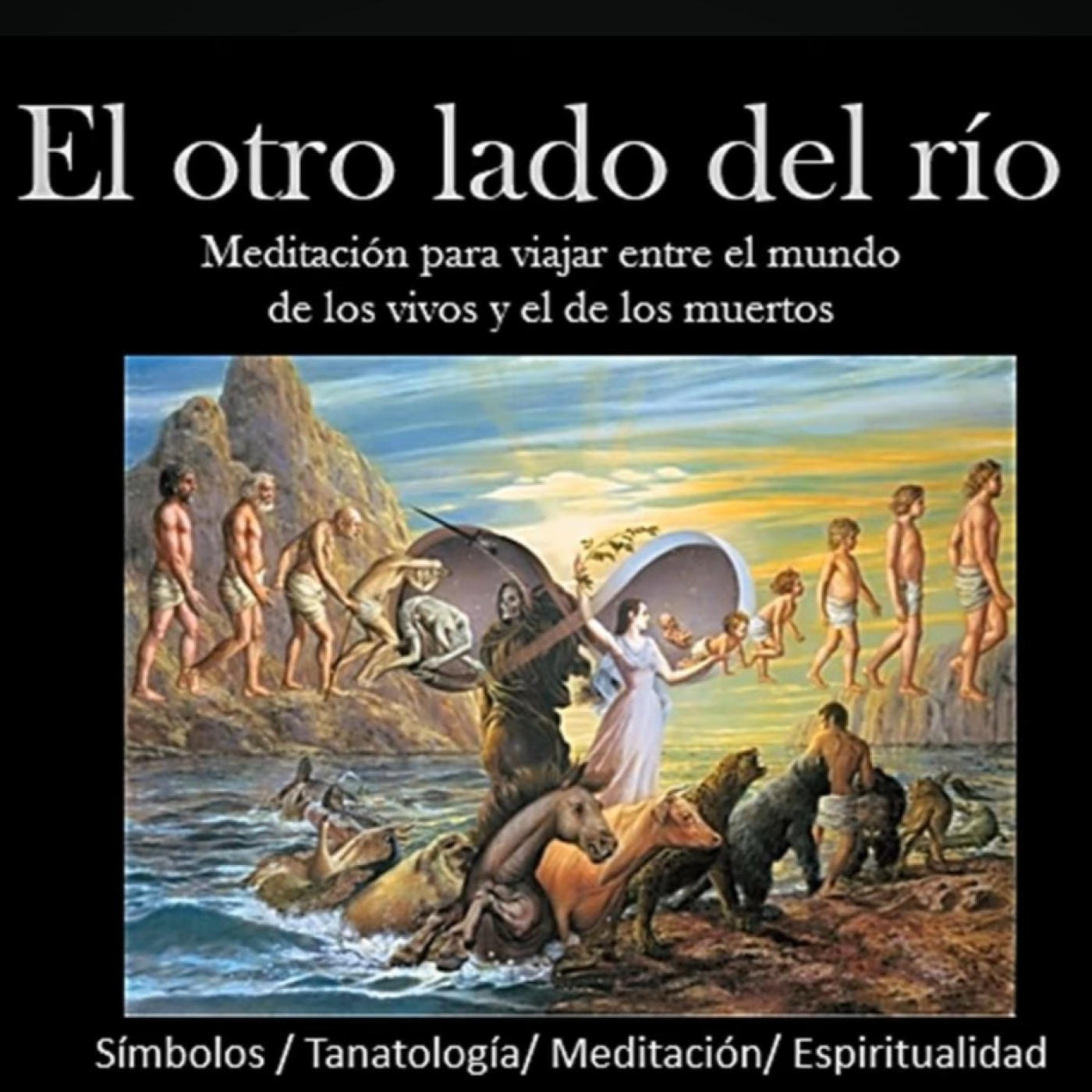 El otro lado del río: Meditación entre el mundo de los vivos y el de los muertos. episode artwork