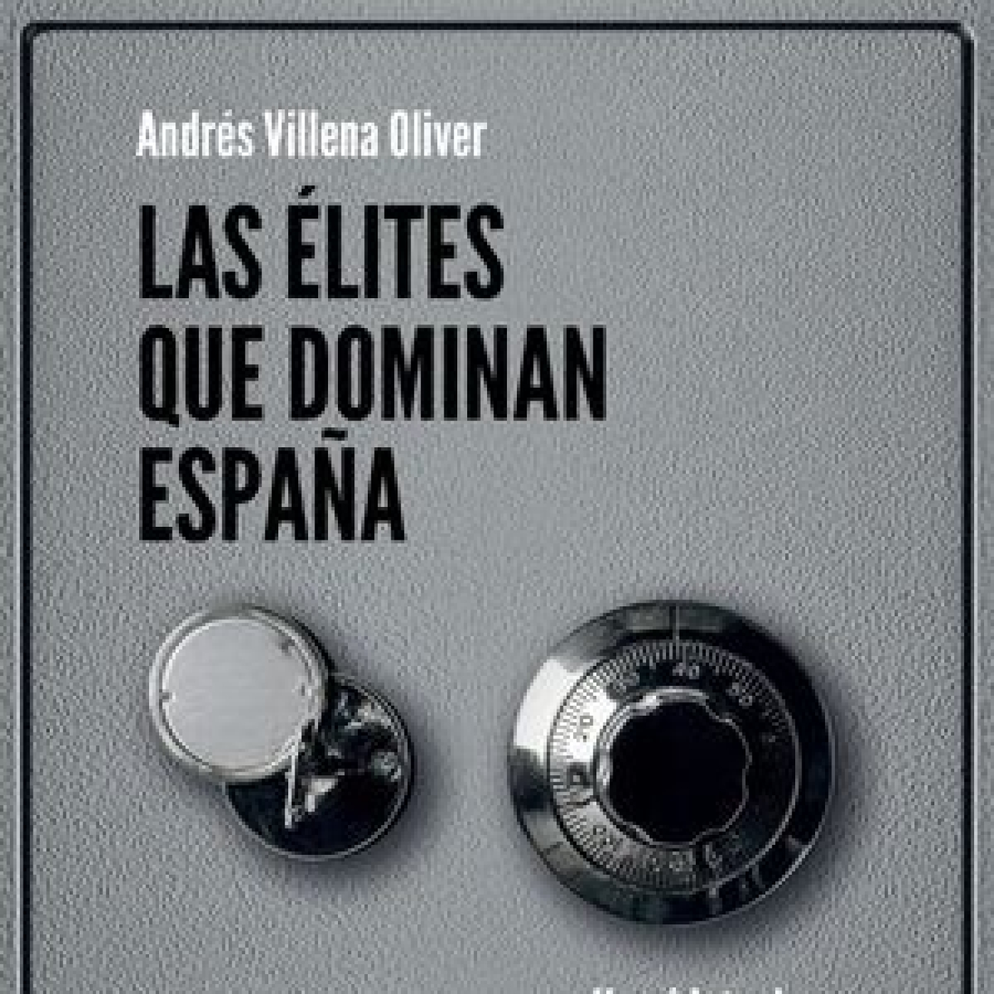 Las élites que dominan España, de Andrés Villena Oliver episode artwork