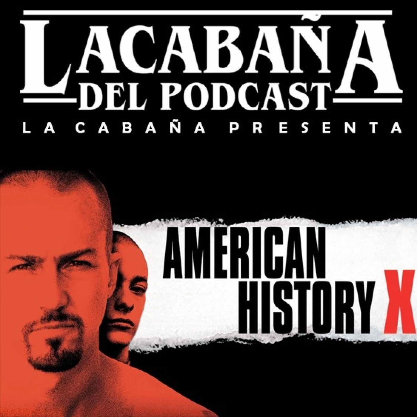 8x12 La Cabaña presenta: American History X episode artwork